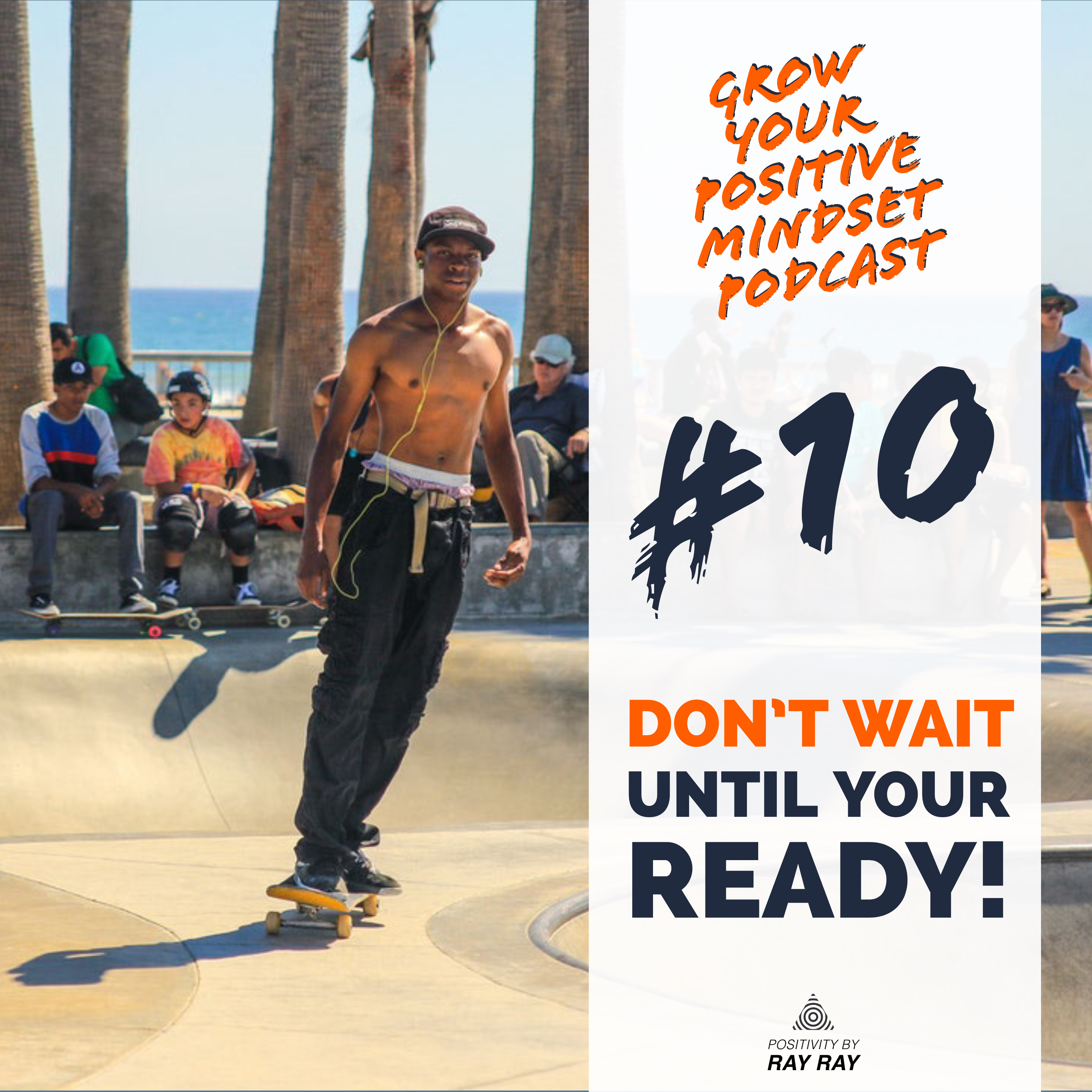 #10 - Don't wait until your ready! episode artwork