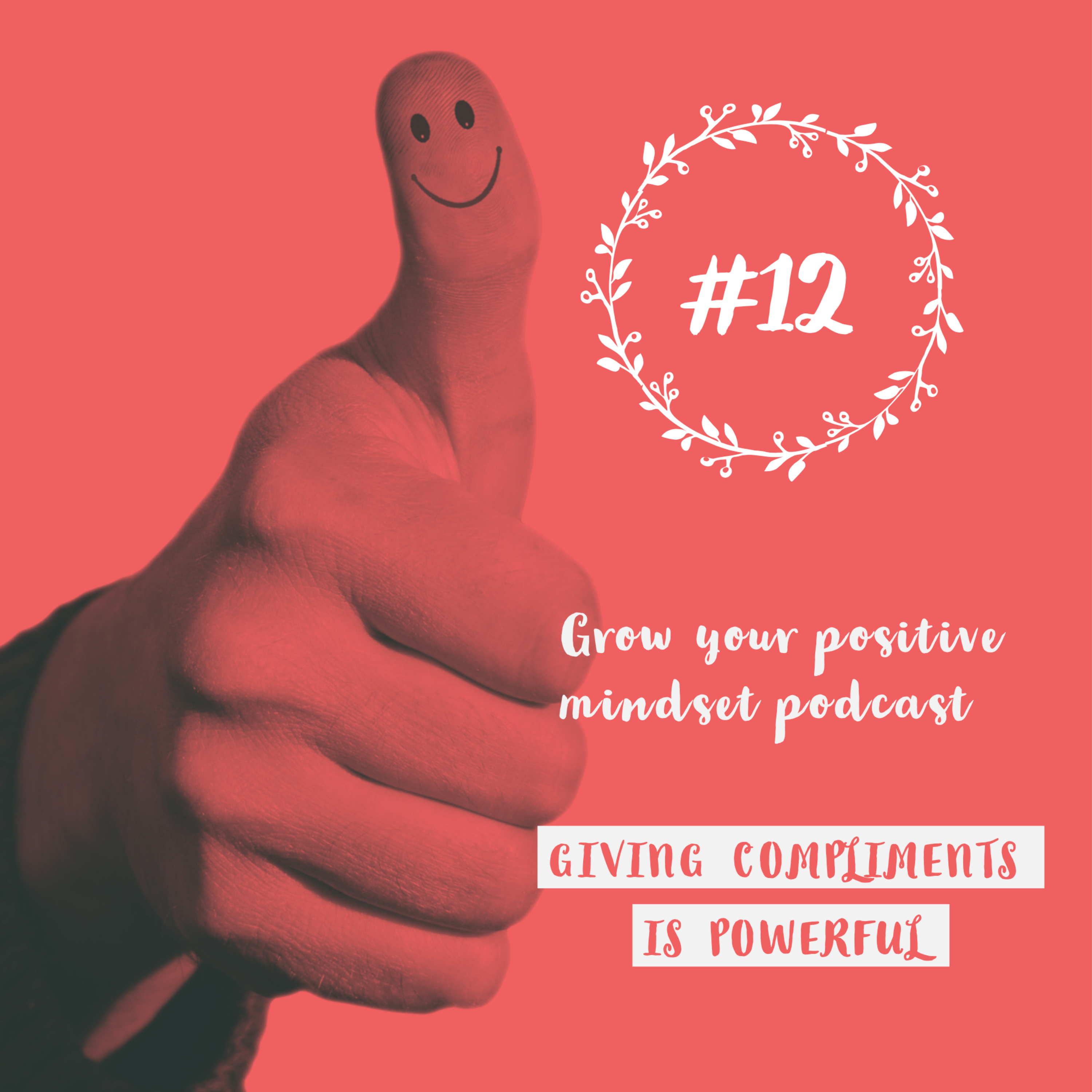 #12 - Giving compliments is powerful episode artwork