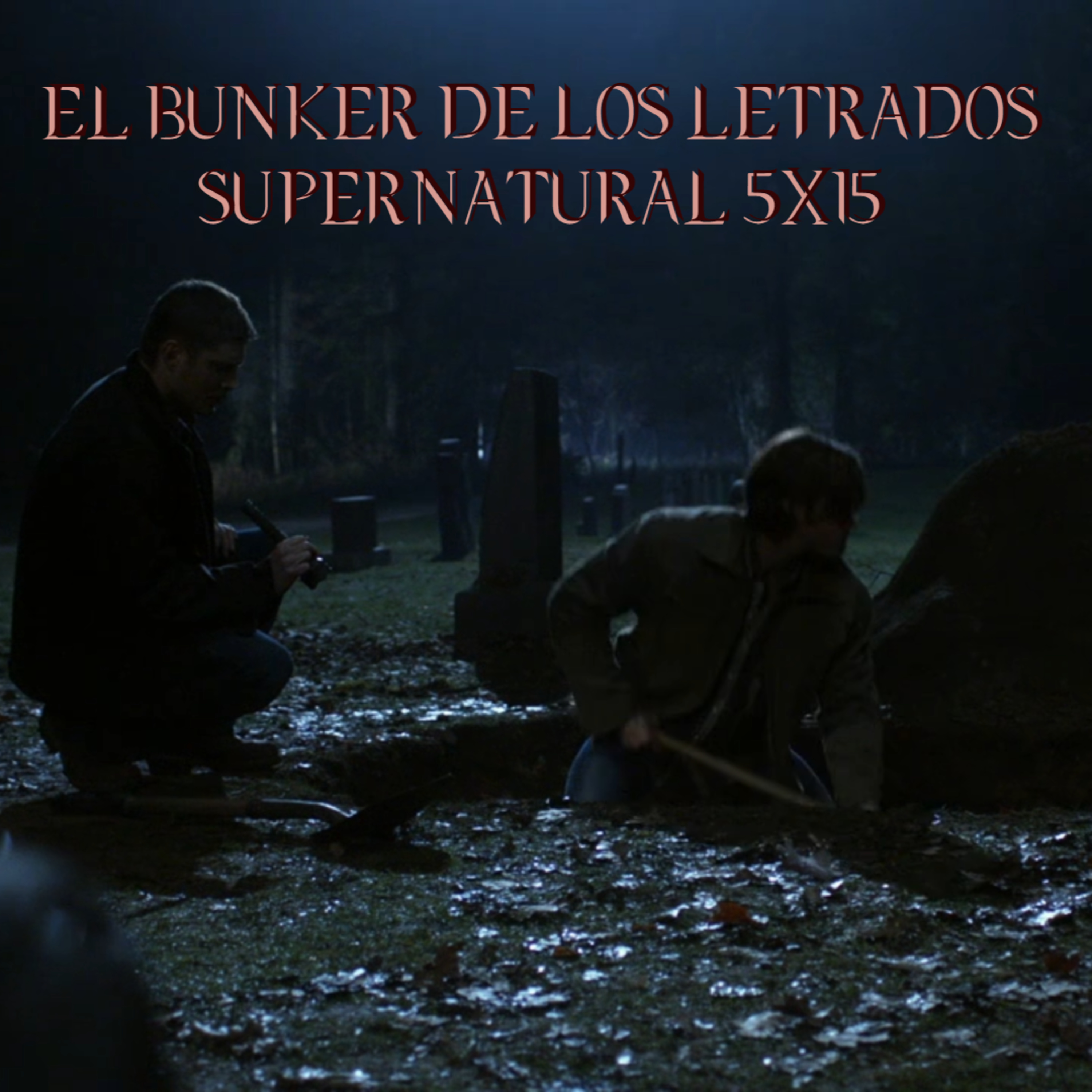 "Dead Men Don't Wear Plaid" Supernatural 5x15/ El Búnker De Los Letrados #101 episode artwork