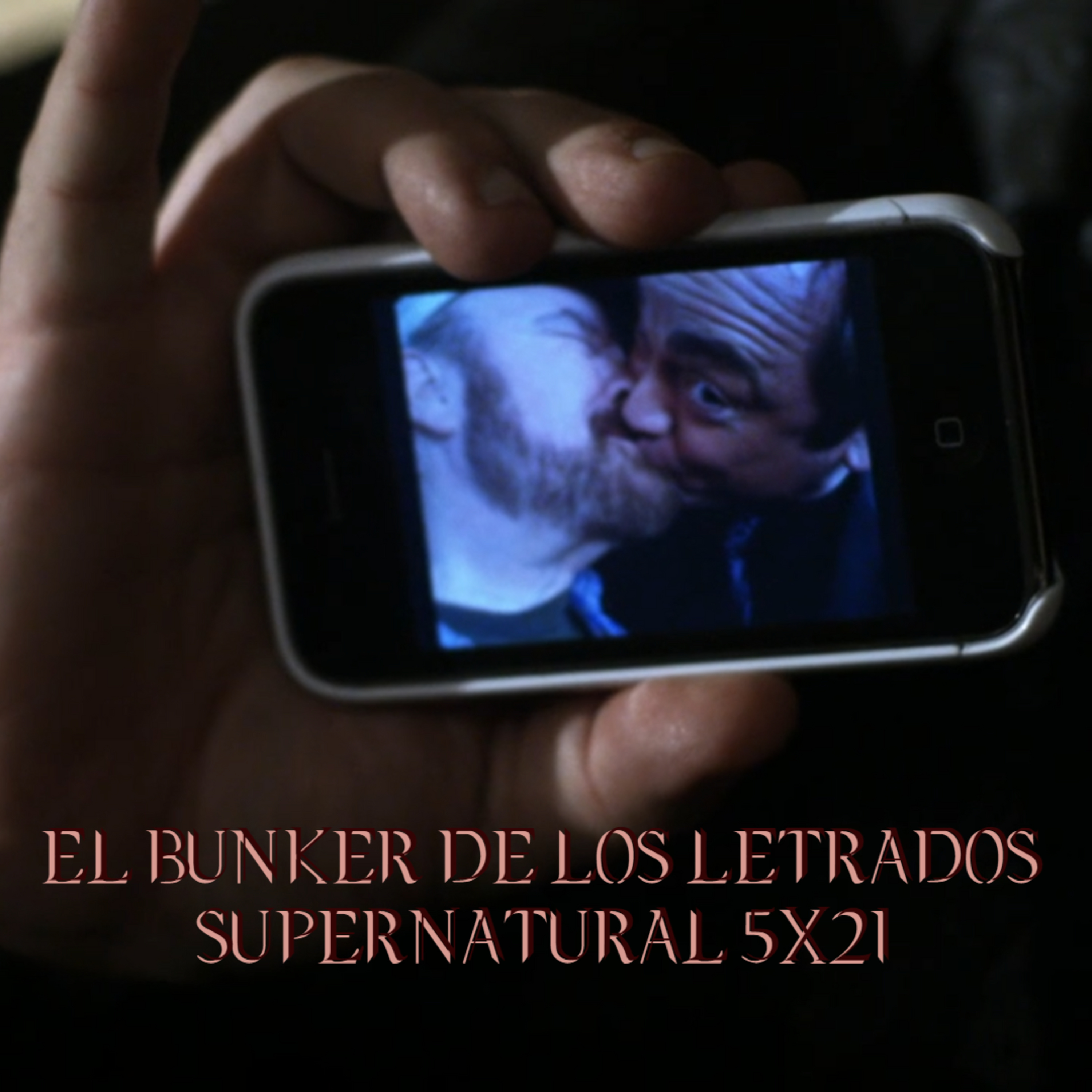"Two Minutes To Midnight" Supernatural 5x21/ El Búnker De Los Letrados #107 episode artwork