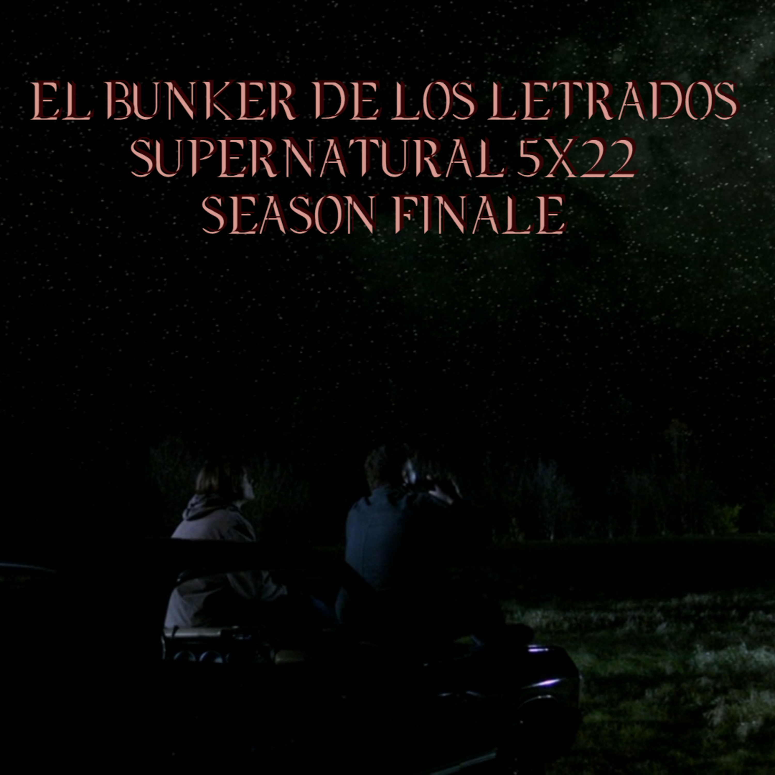 "Swan Song" Supernatural 5x22/ El Búnker De Los Letrados #108 episode artwork