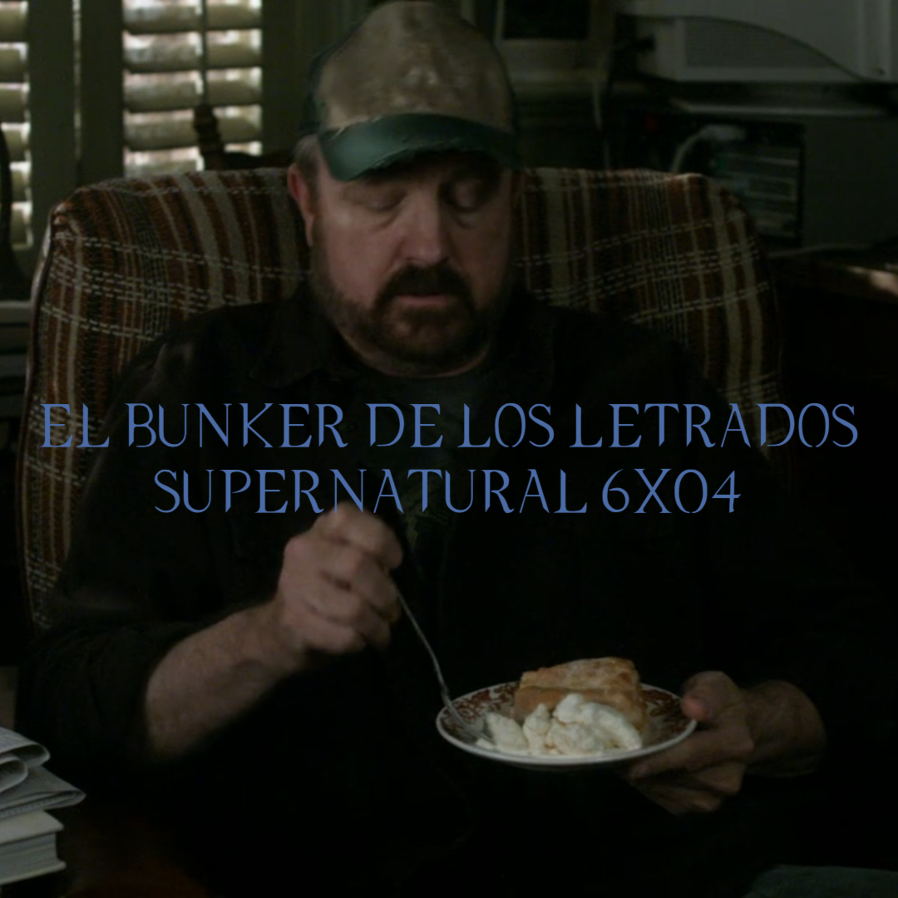 "Weekend at Bobby's" Supernatural 6x04/ El Búnker De Los Letrados #113 episode artwork