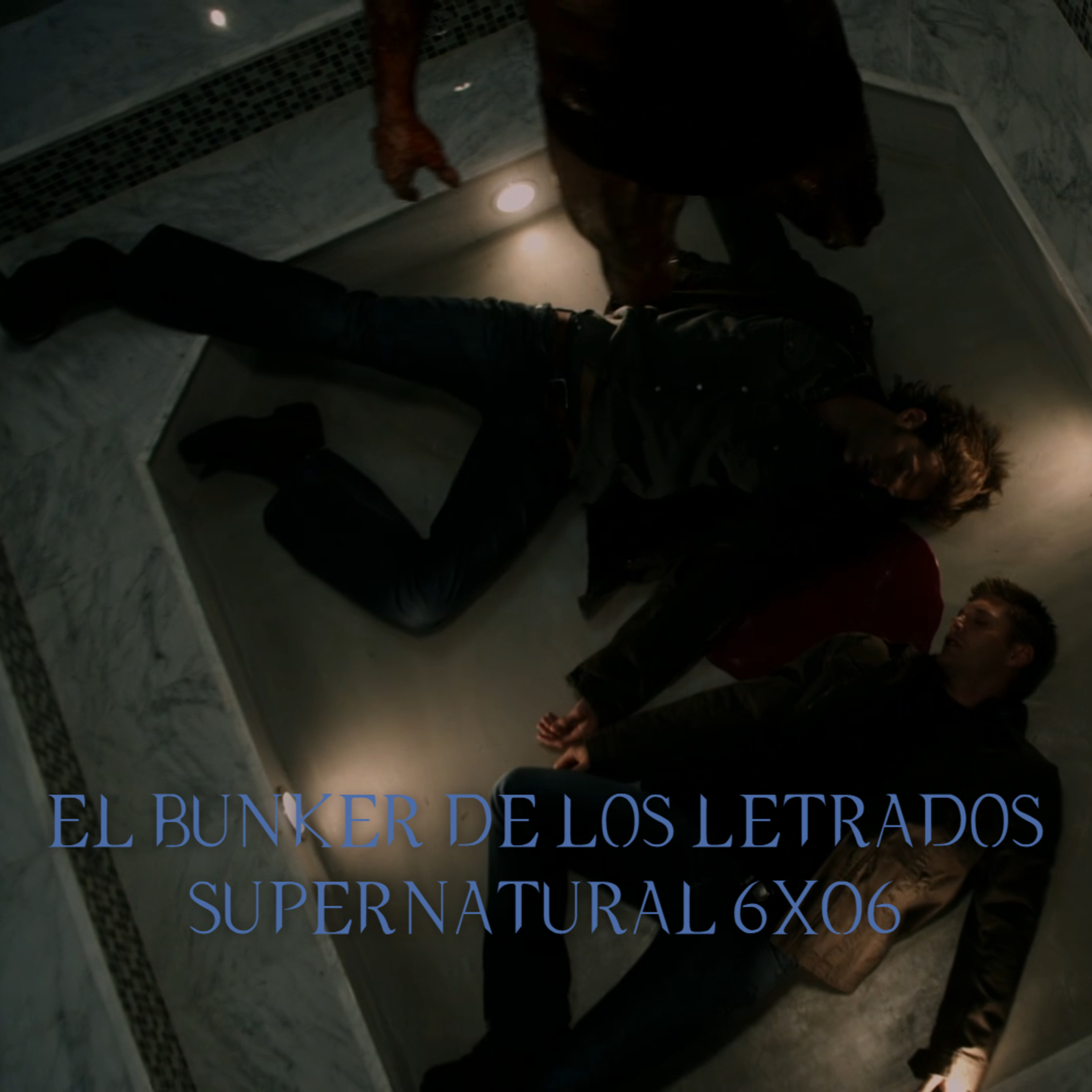 "You Can't Handle the Truth" Supernatural 6x06/ El Búnker De Los Letrados #115 episode artwork
