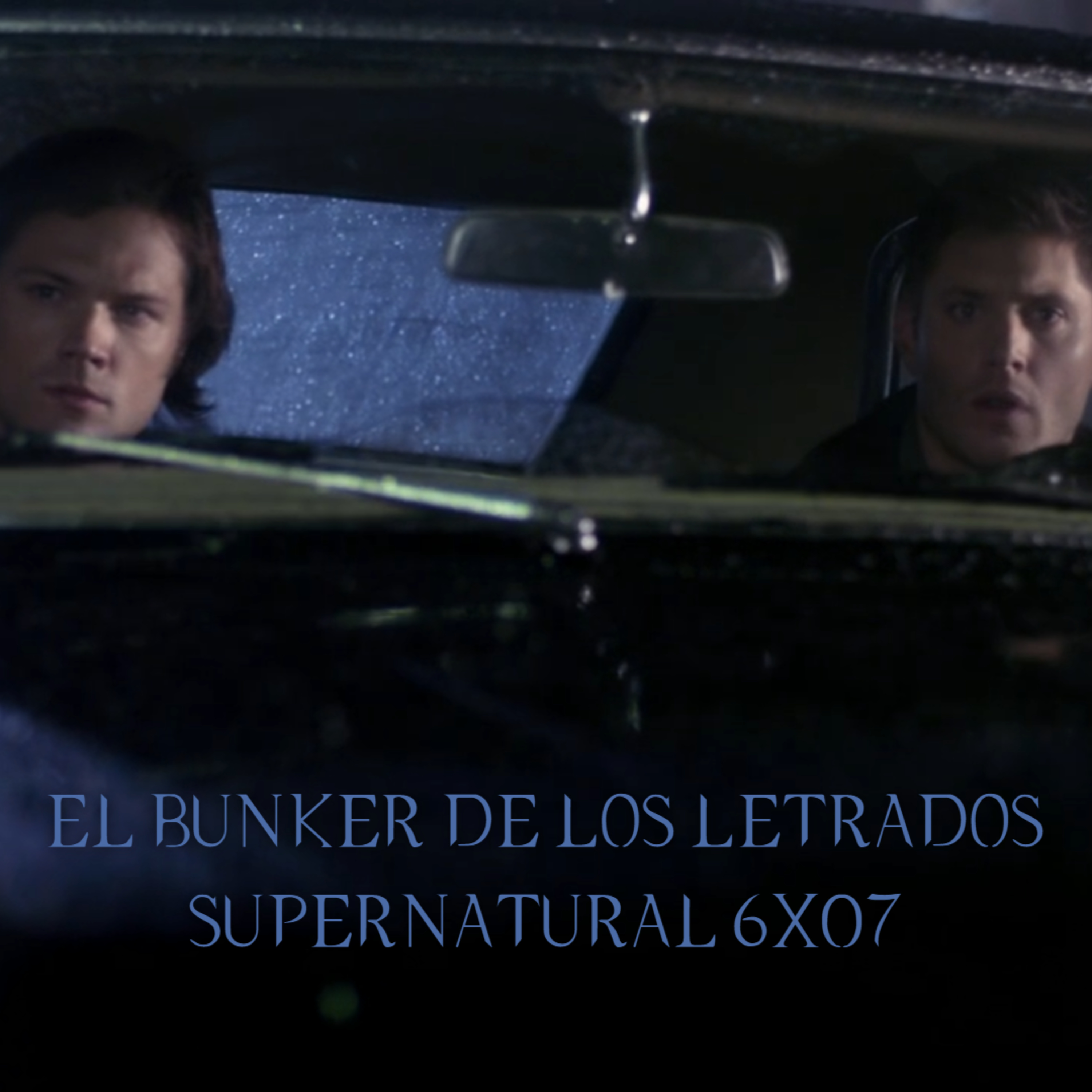 "Family Matters" Supernatural 6x07/ El Búnker De Los Letrados #116 episode artwork