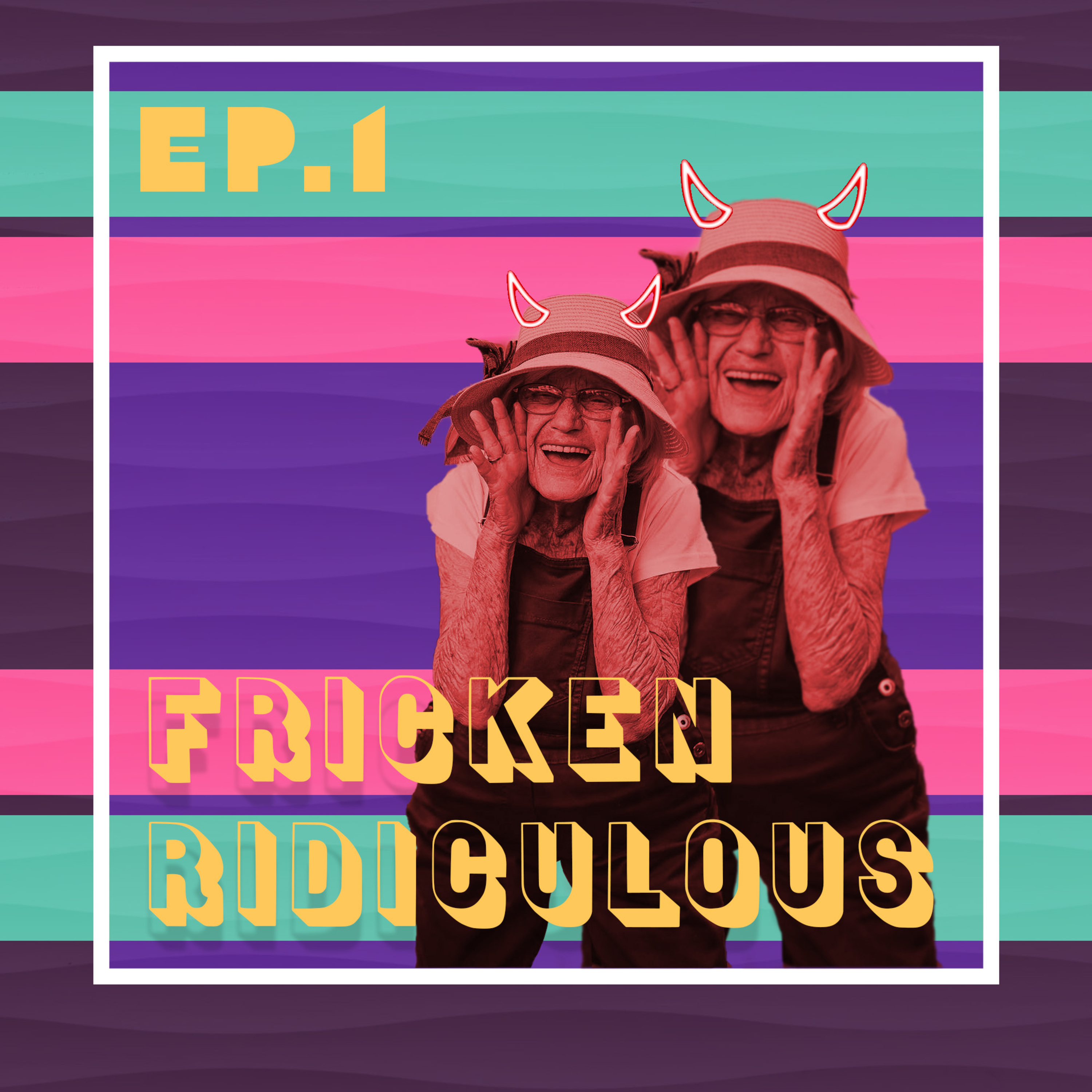 Fricken Ridiculous Podcast