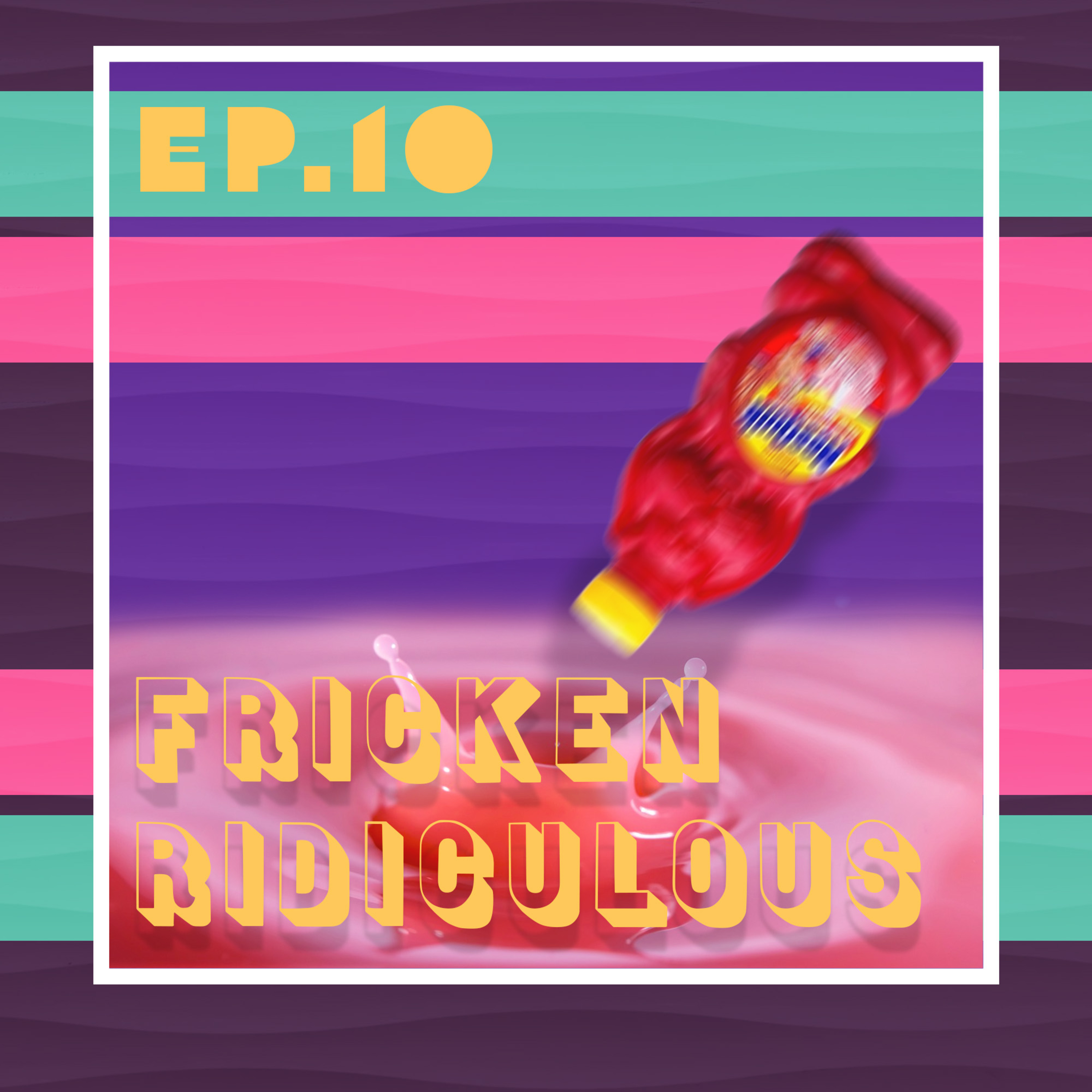 Fricken Ridiculous Podcast