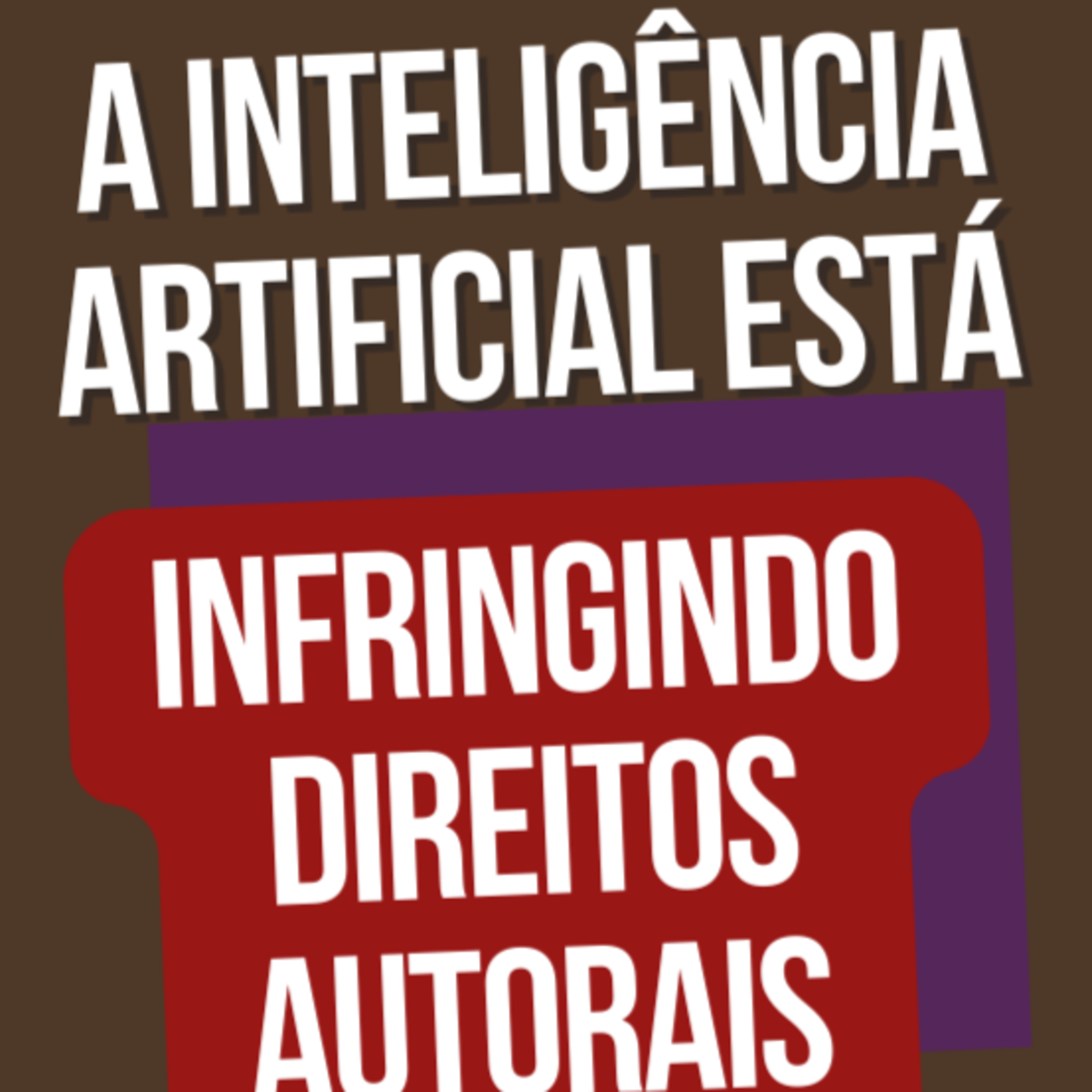 Infração aos Direitos Autorais na Inteligência Artificial: o que você precisa saber episode artwork