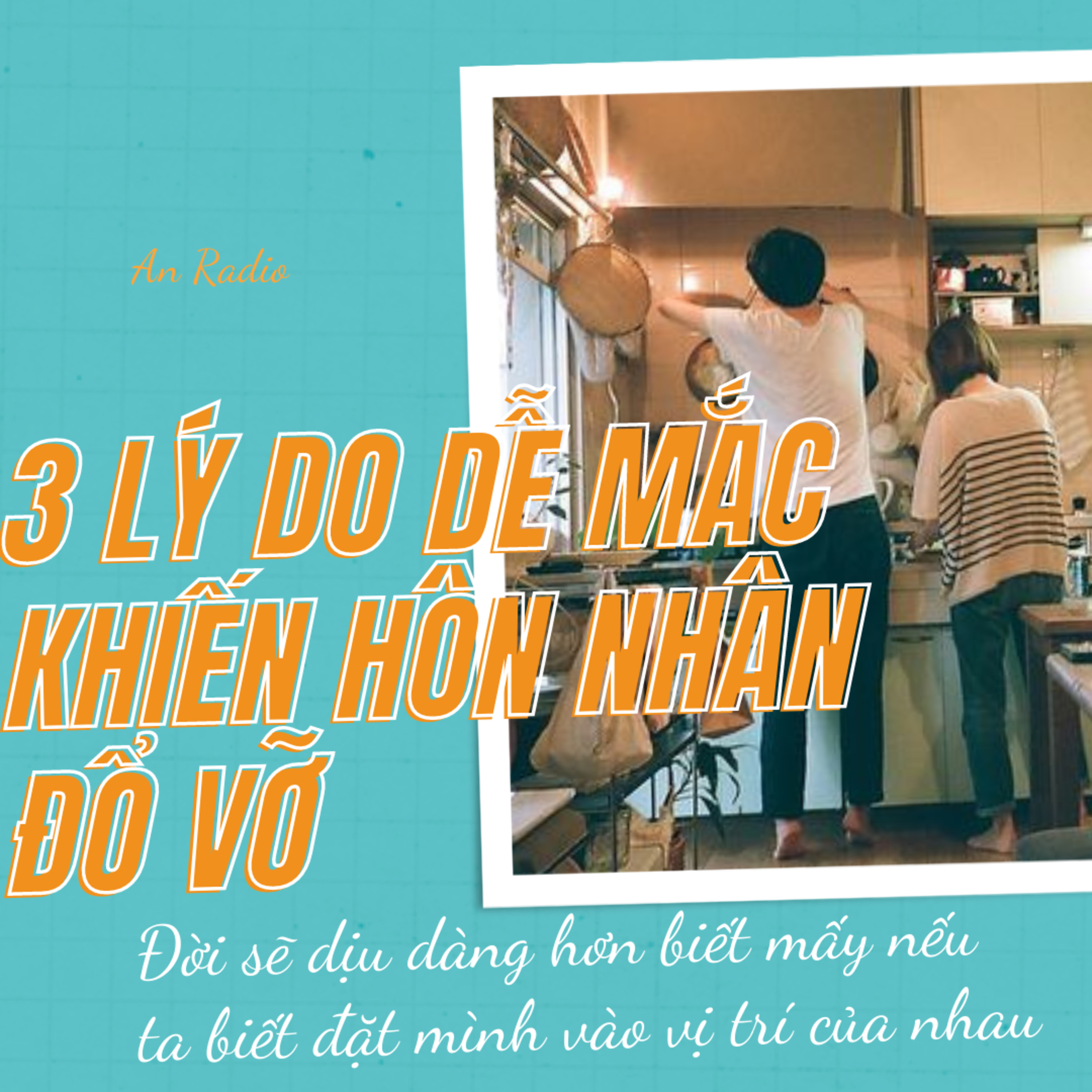 3 Nguyên nhân dễ mắc phải khiến Hôn nhân, Tình yêu đổ vỡ episode artwork