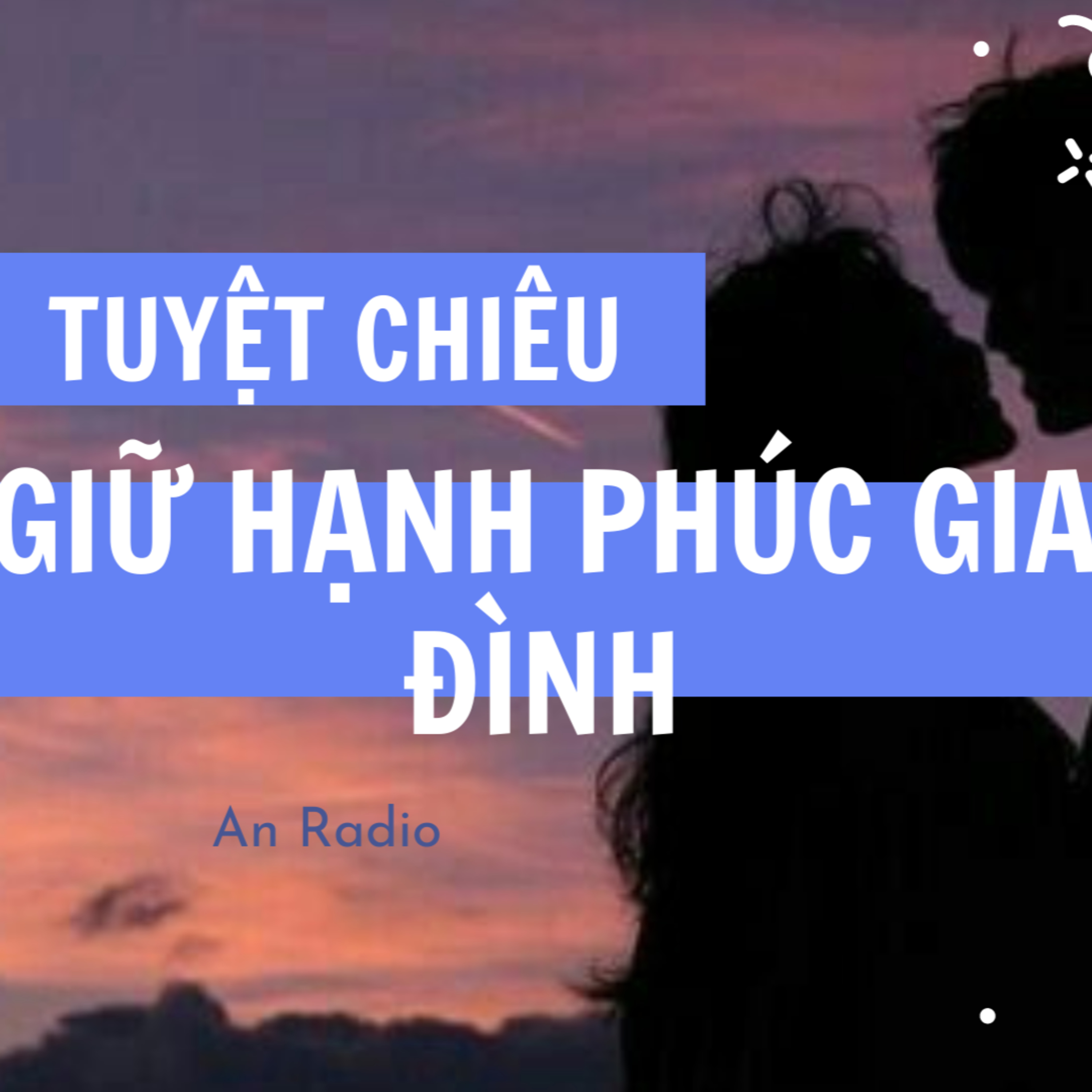 HÉ LỘ TUYỆT CHIÊU GIỮ HẠNH PHÚC GIA ĐÌNH KHI CHỒNG NGOẠI TÌNH episode artwork