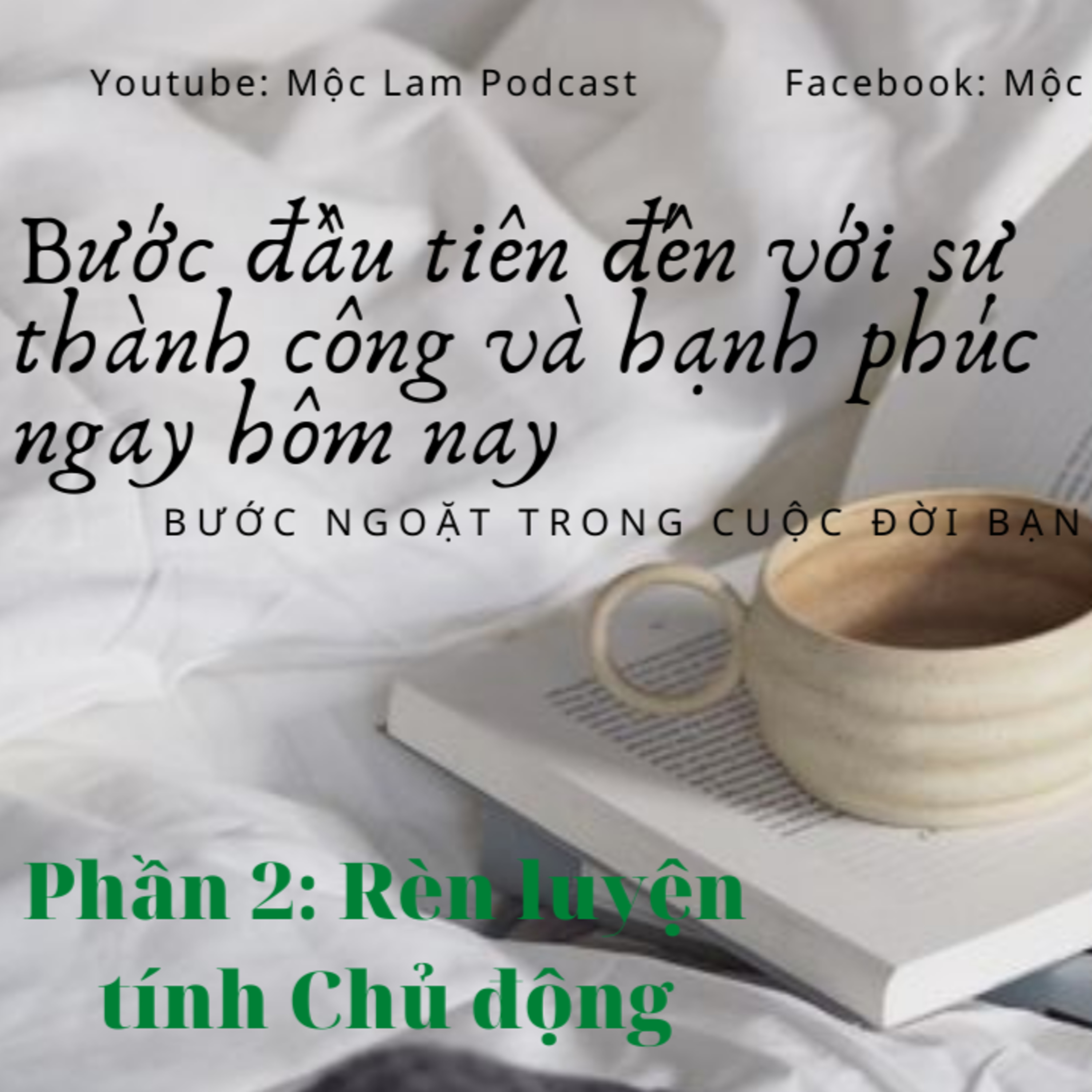 Kế hoạch thay đổi bản thân, giúp hàng triệu người đạt được thành công sớm hơn ( Phần 2) - RÈN LUYỆN TÍNH CHỦ ĐỘNG episode artwork