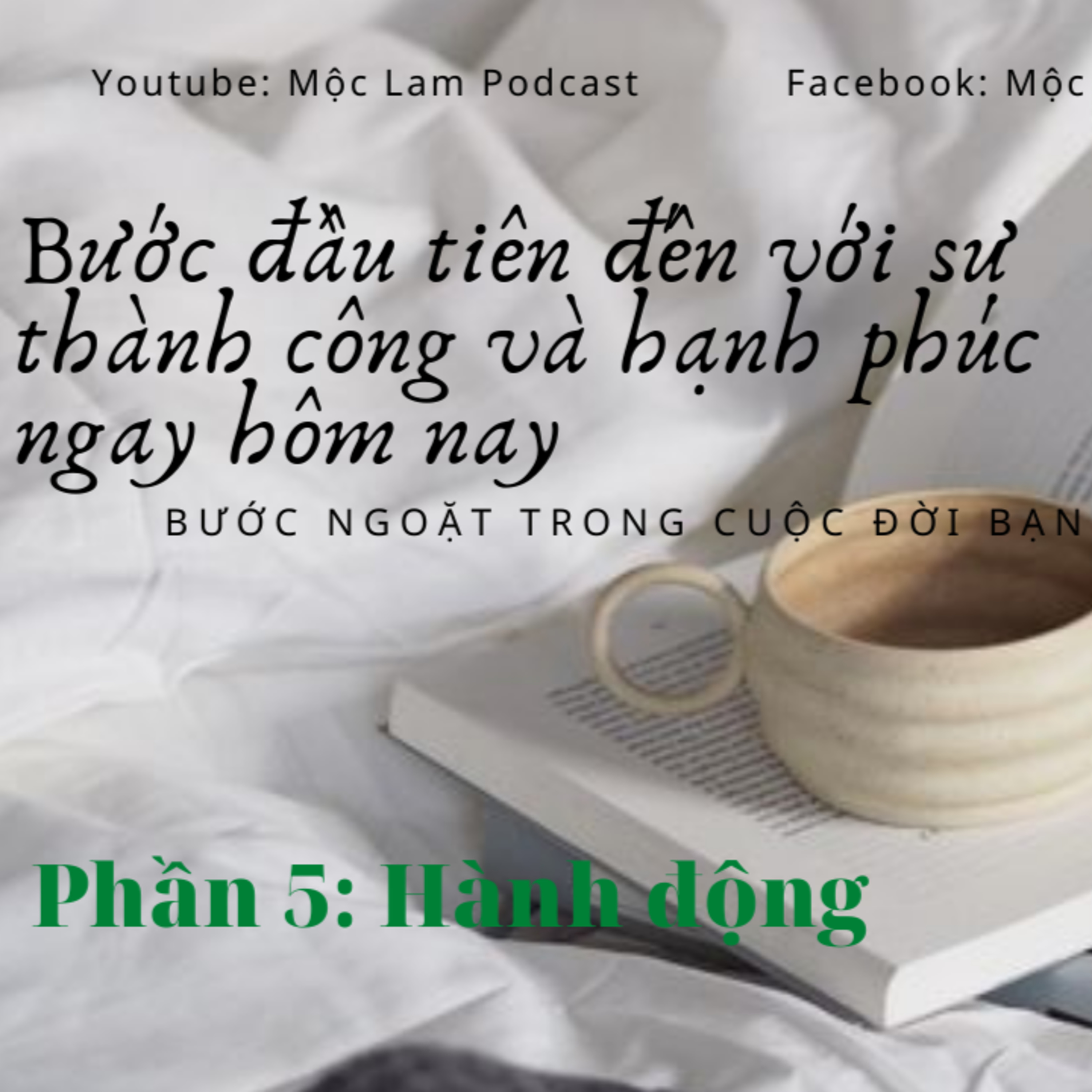 Kế hoạch thay đổi bản thân, giúp hàng triệu người đạt được thành công sớm hơn ( Phần 5) - HÀNH ĐỘNG episode artwork