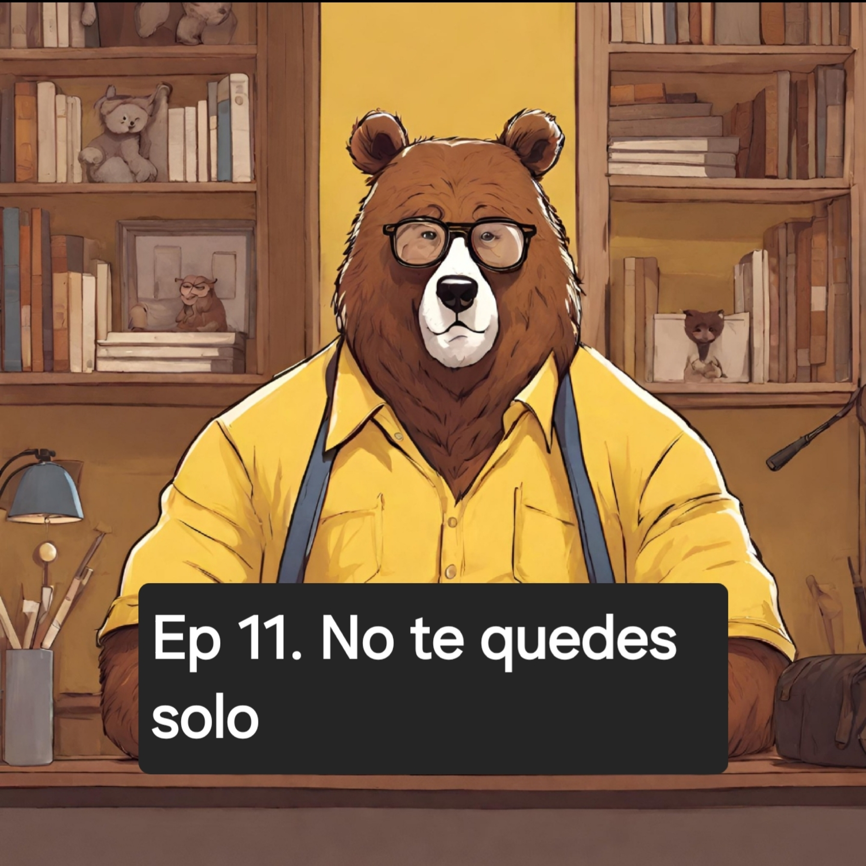 Ep 11. No te quedes solo episode artwork