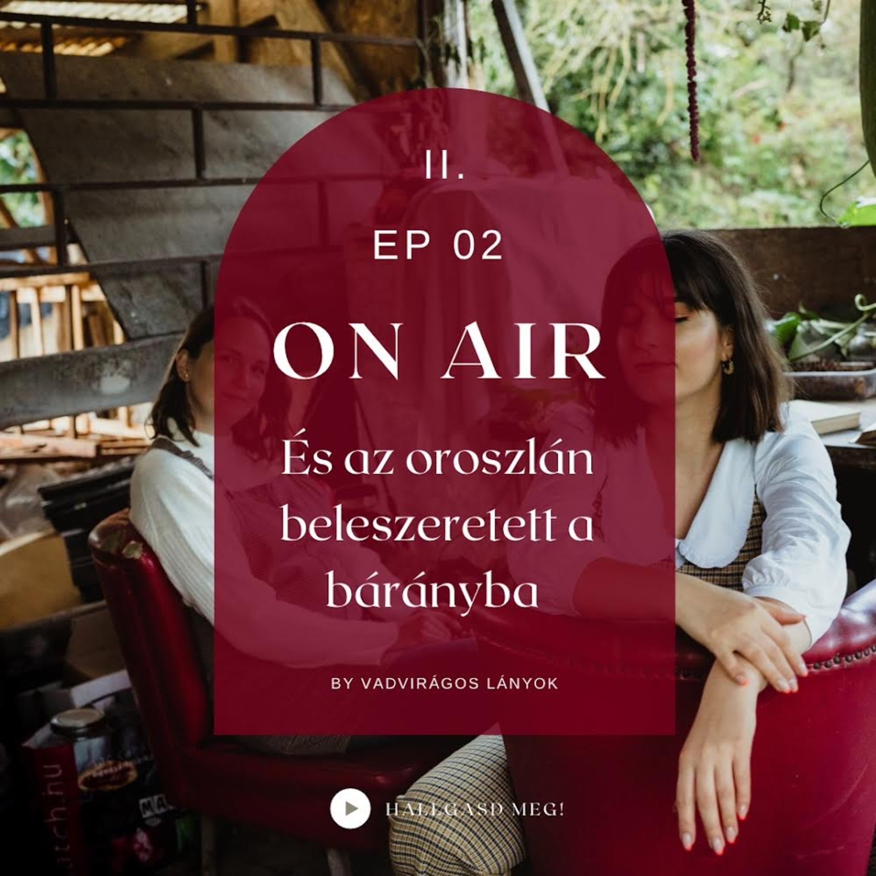 S02E02 - “És az oroszlán beleszeretett a bárányba…”