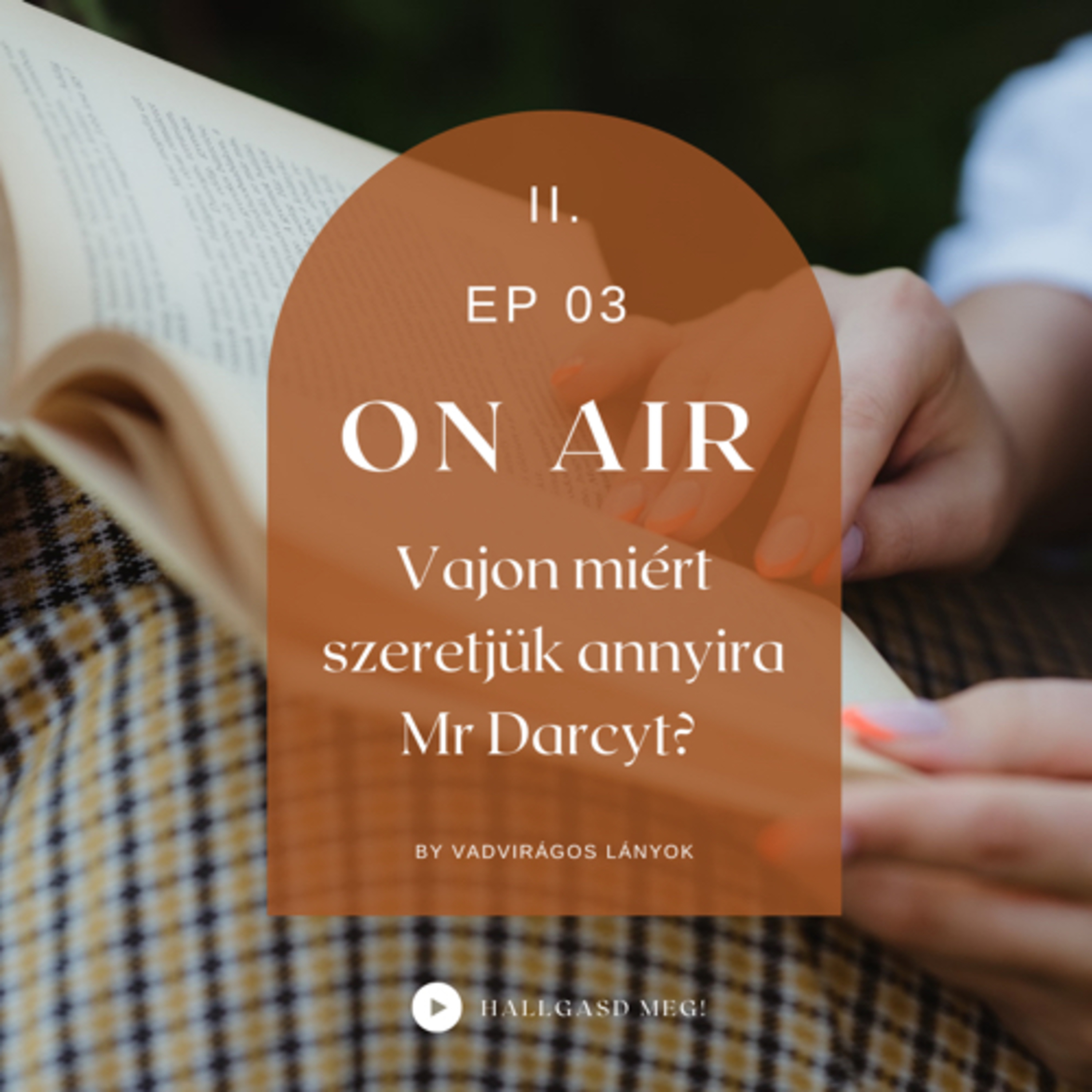 S02E03 - Vajon miért szeretjük annyira Mr Darcyt?
