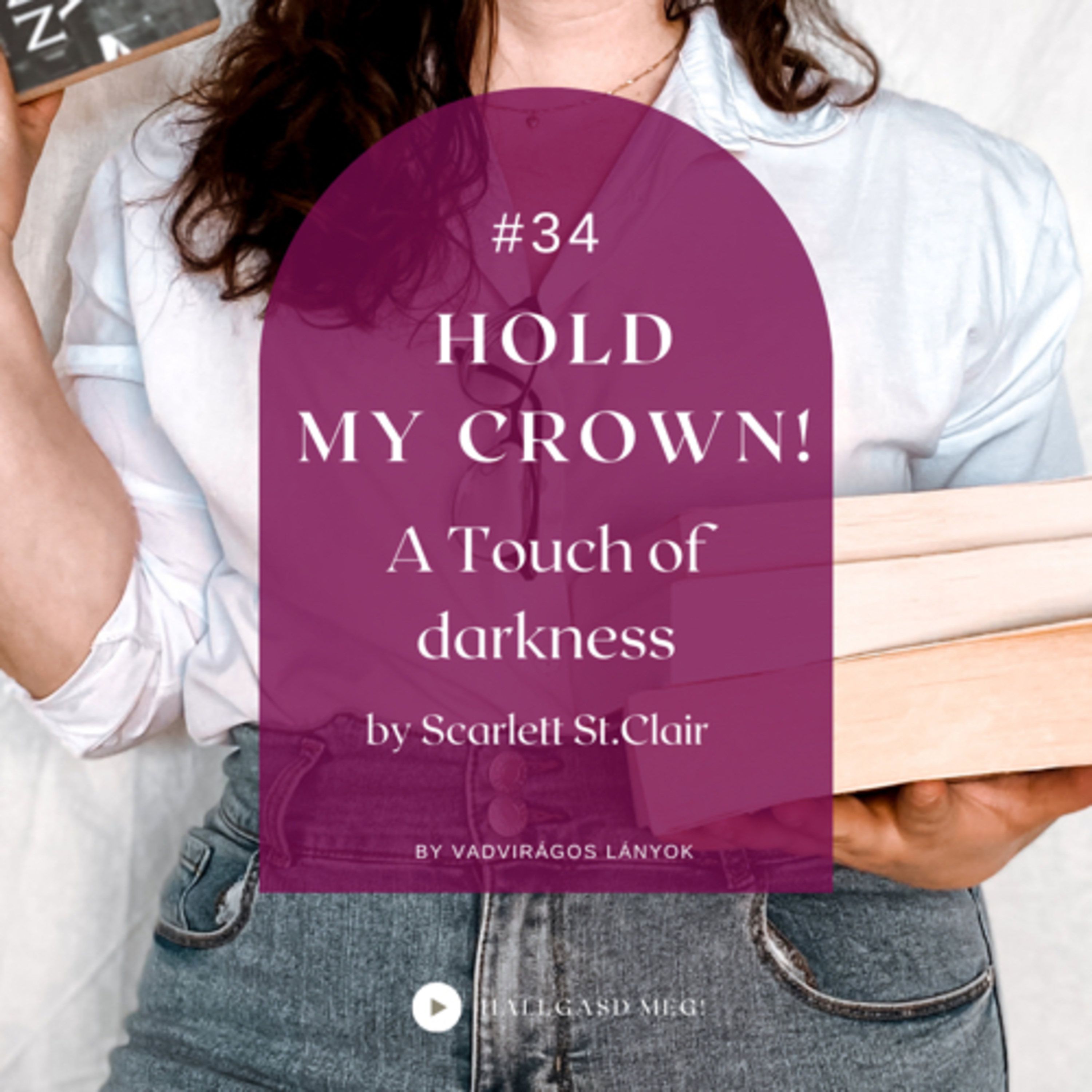 #33 Hold My Crown! - A Sötétség érintése