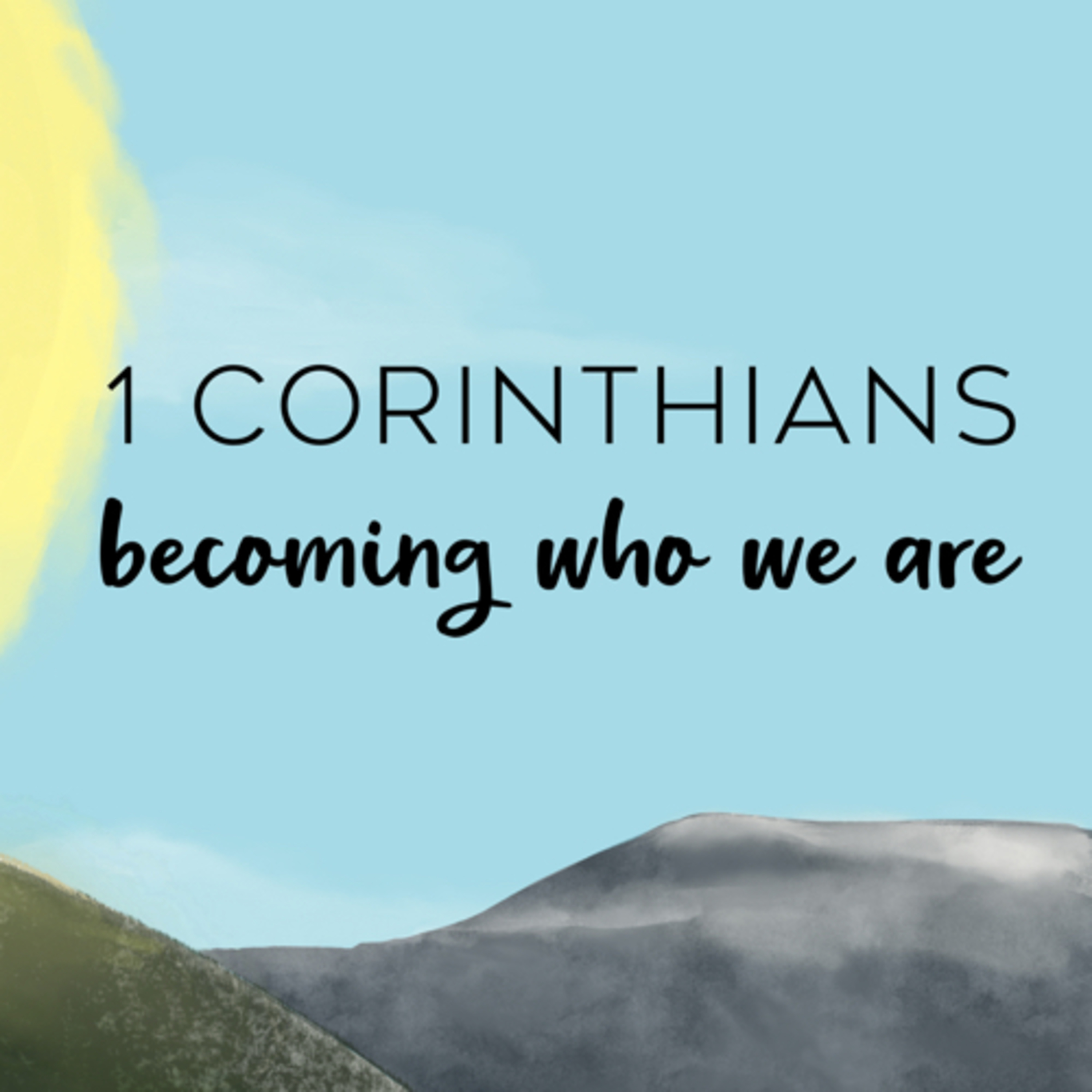 1 Corinthians//Becoming who we are//3:1-4:21 episode artwork