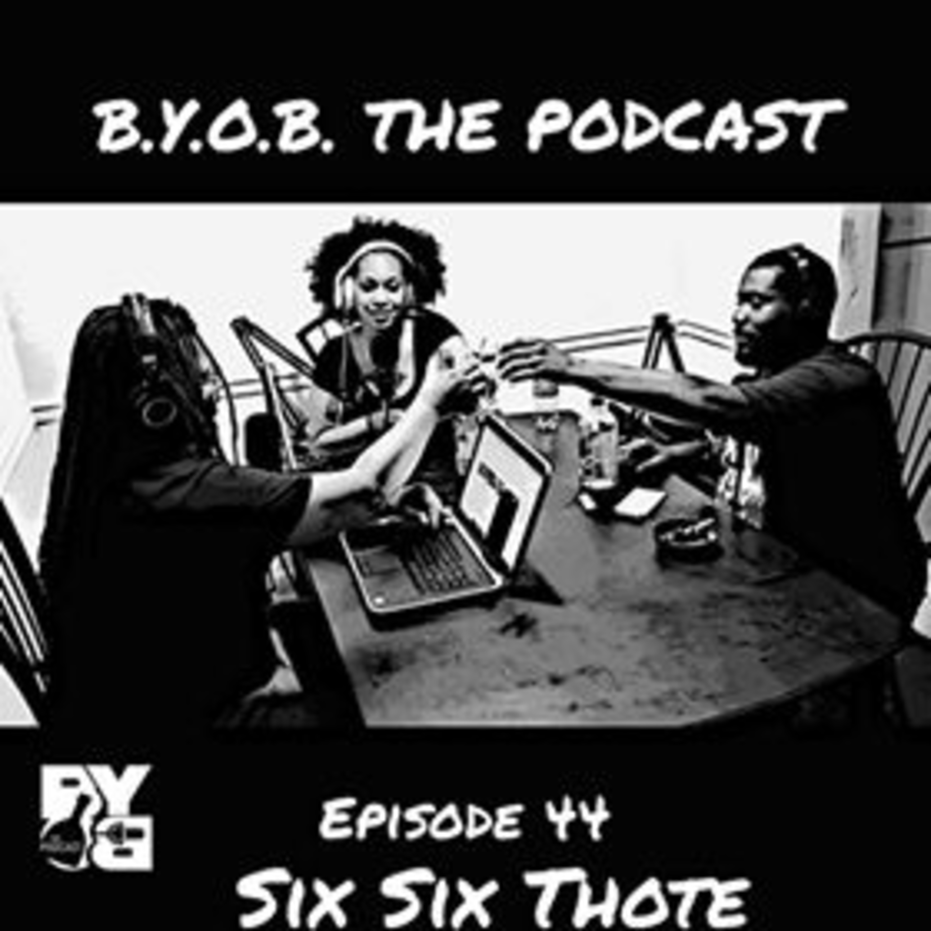 B.Y.O.B. The Podcast