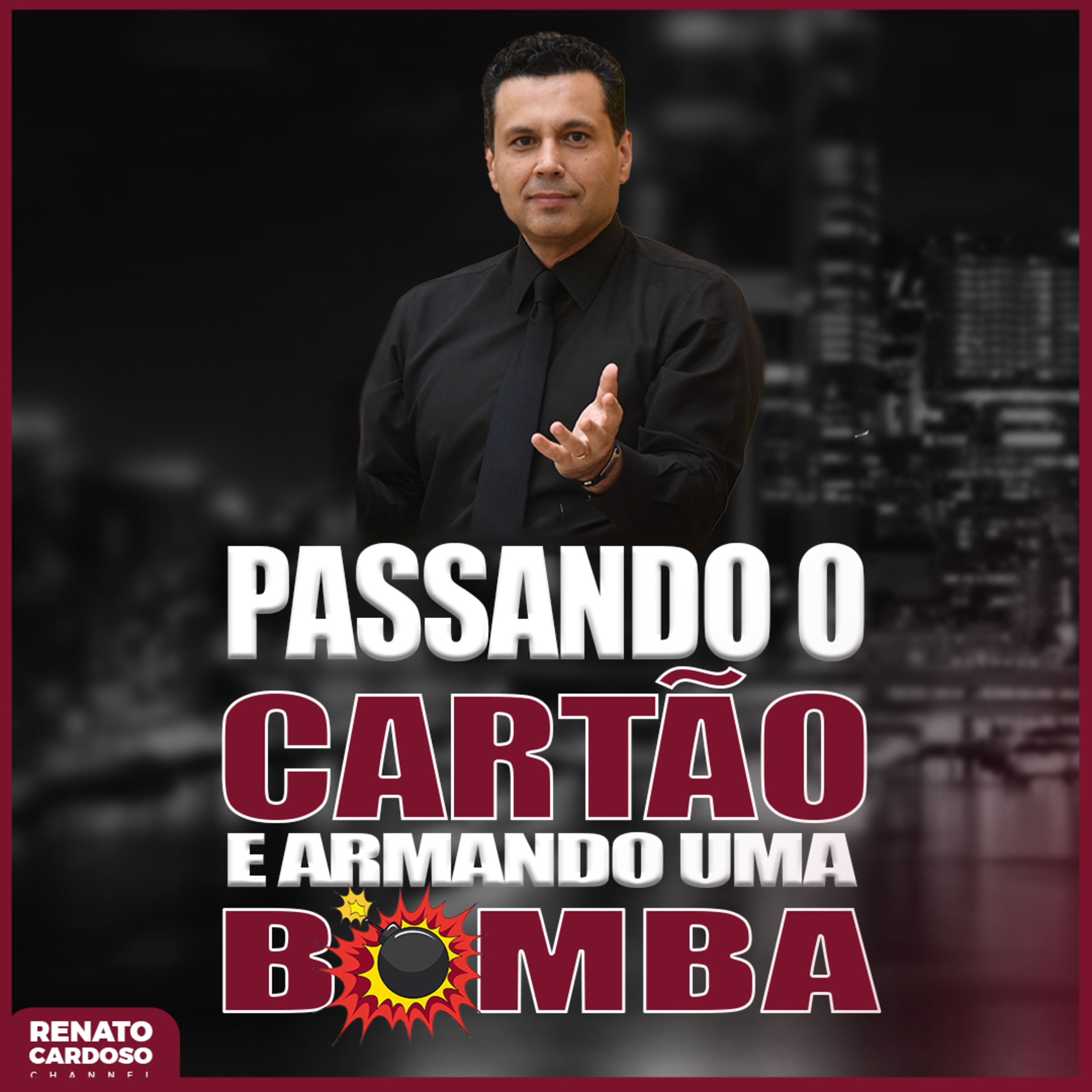 Imagem de capa - #832: PASSANDO O CARTÃO E ARMANDO UMA BOMBA 