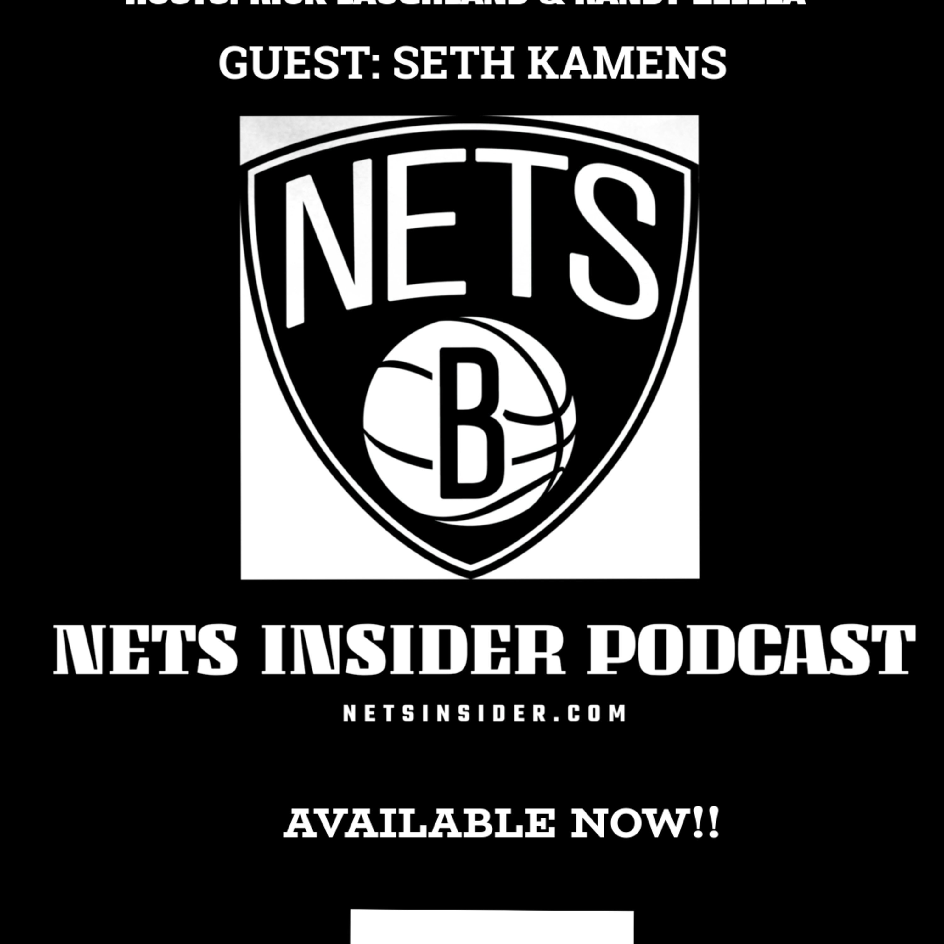 Nets Insider Podcast #3 Guest -Seth Kamens