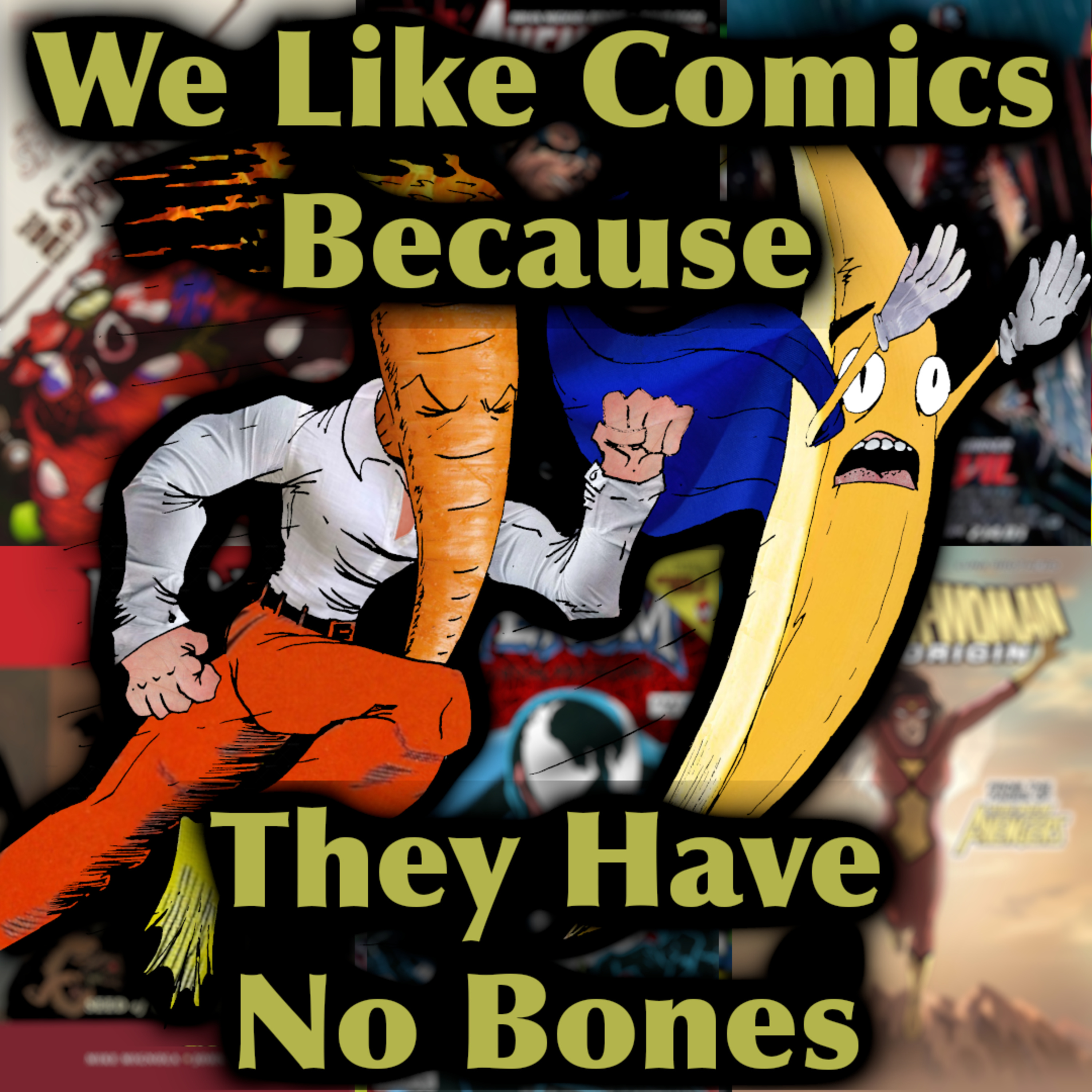 We Like Comics... Because They Have no Bones (Boneless Comics Podcast)