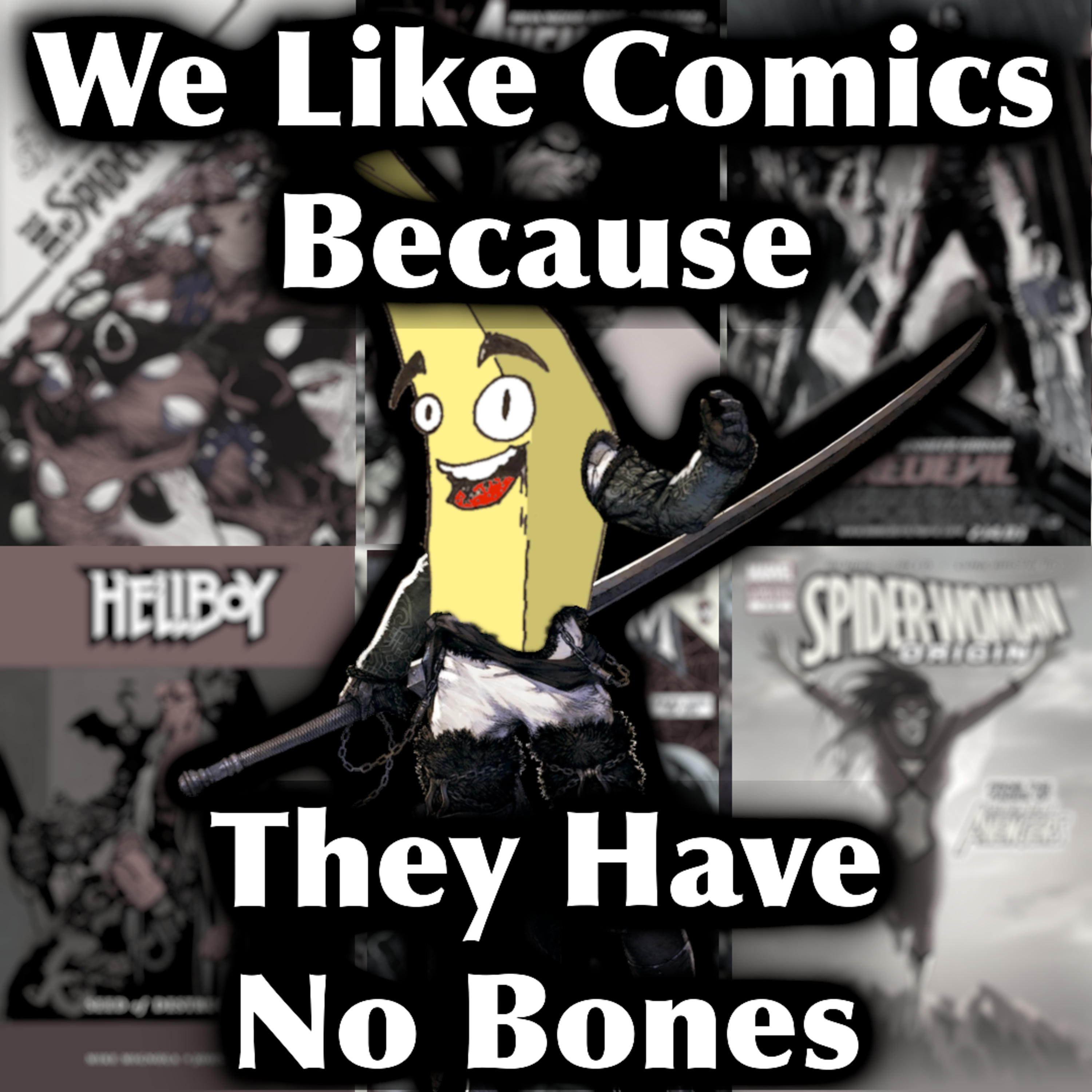 We Like Comics... Because They Have no Bones (Boneless Comics Podcast)