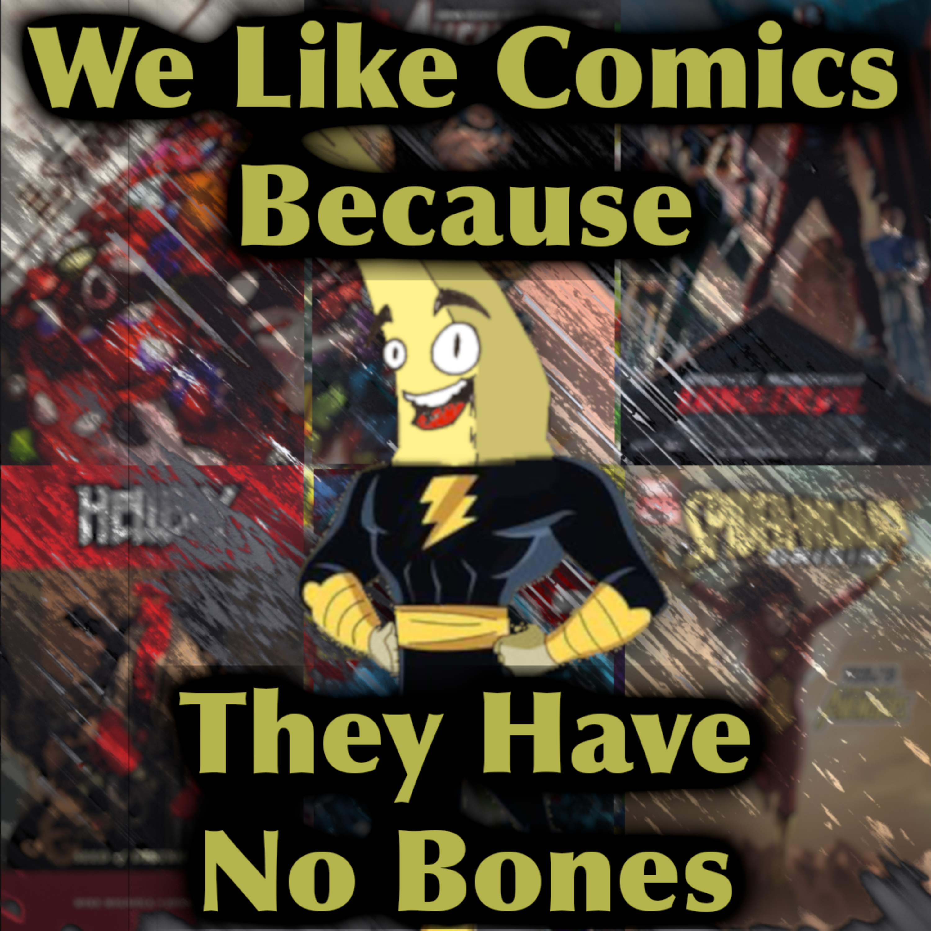 We Like Comics... Because They Have no Bones (Boneless Comics Podcast)