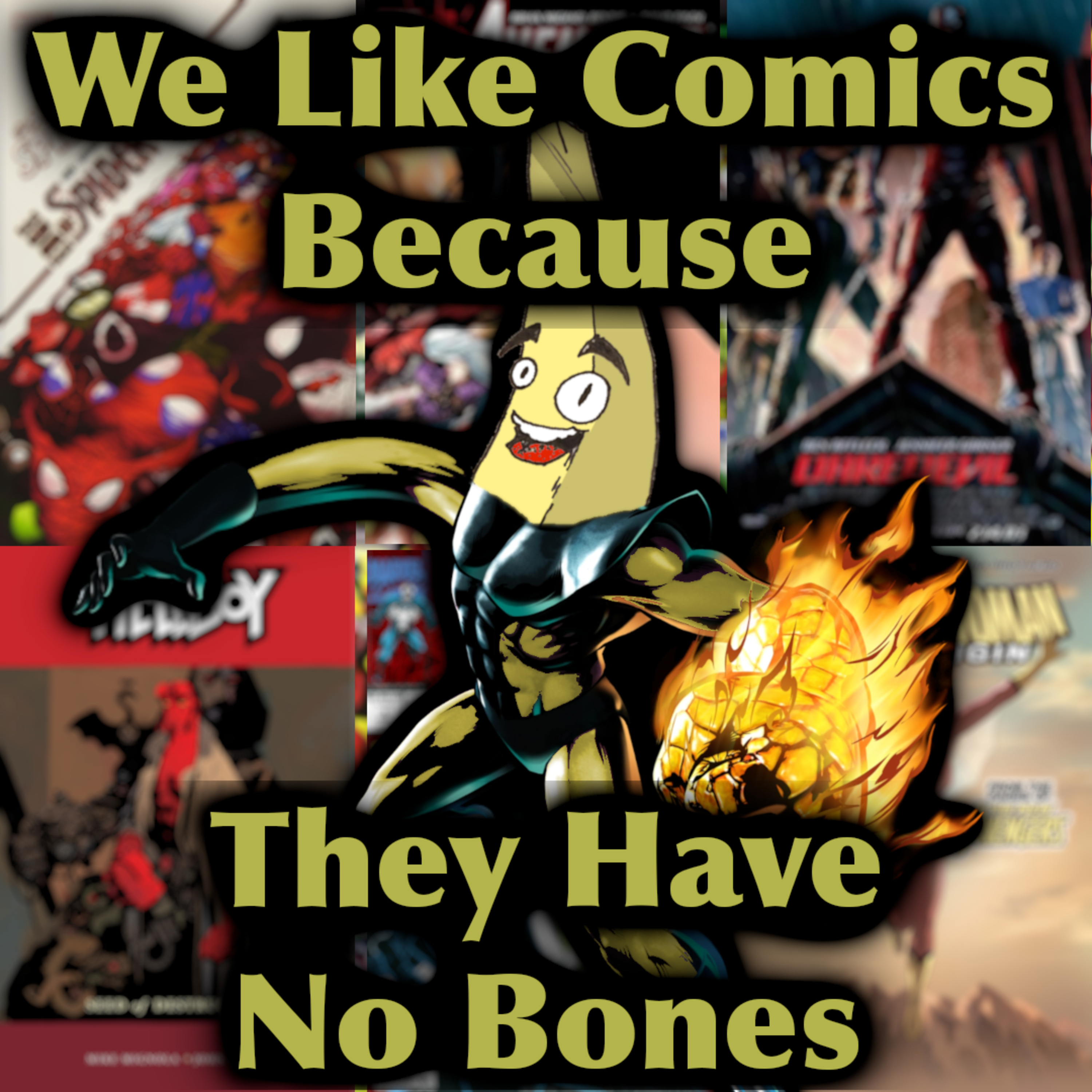 We Like Comics... Because They Have no Bones (Boneless Comics Podcast)