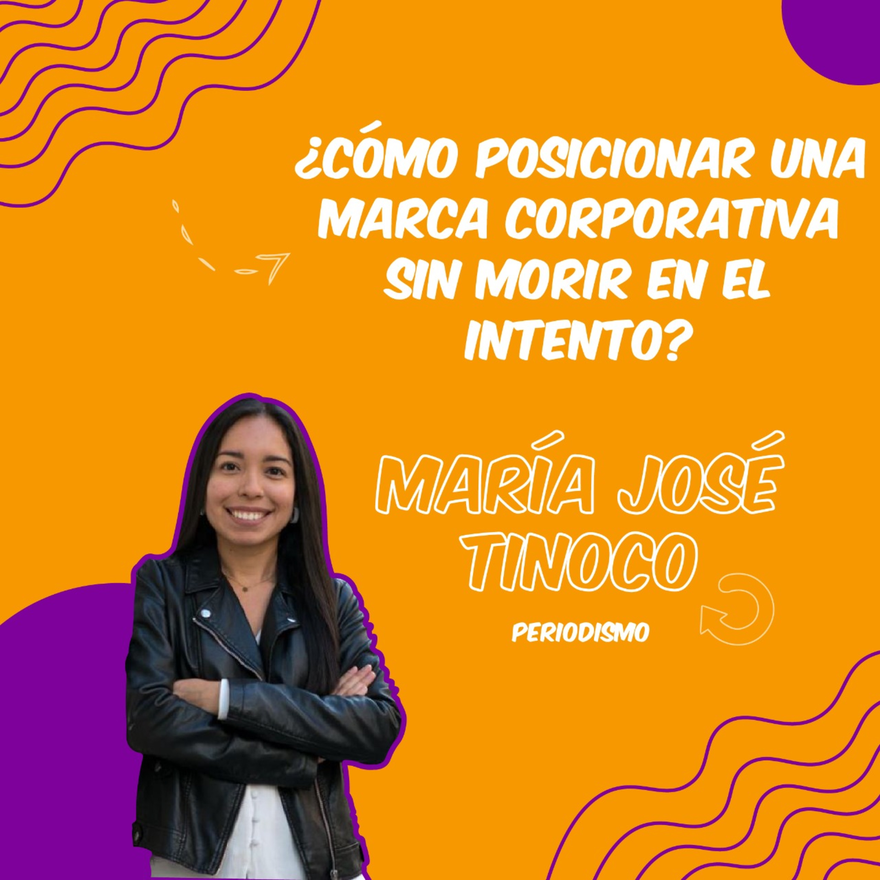 ¿Cómo posicionar una marca corporativa, sin morir en el intento?  episode artwork