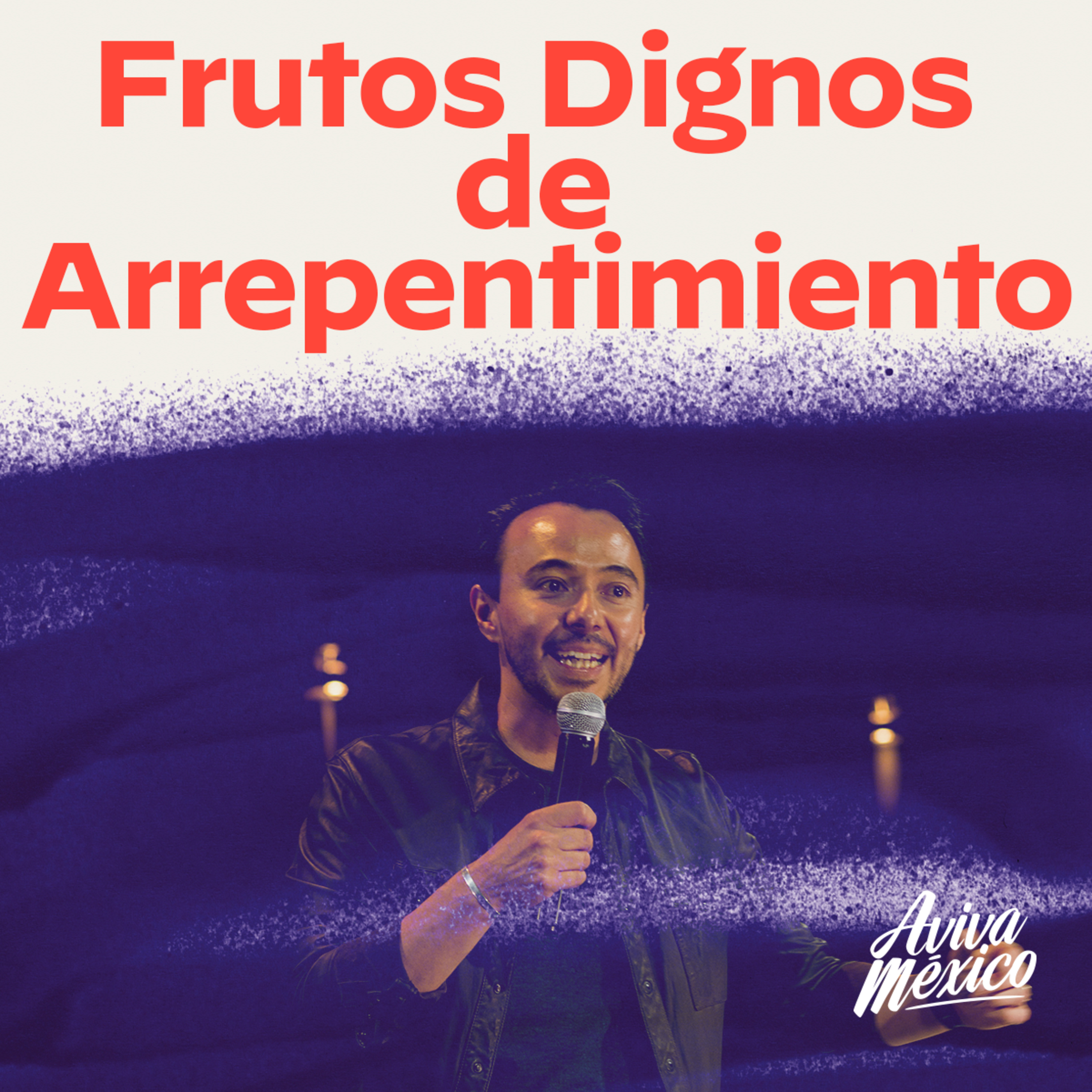 Frutos Dignos de Arrepentimiento episode artwork