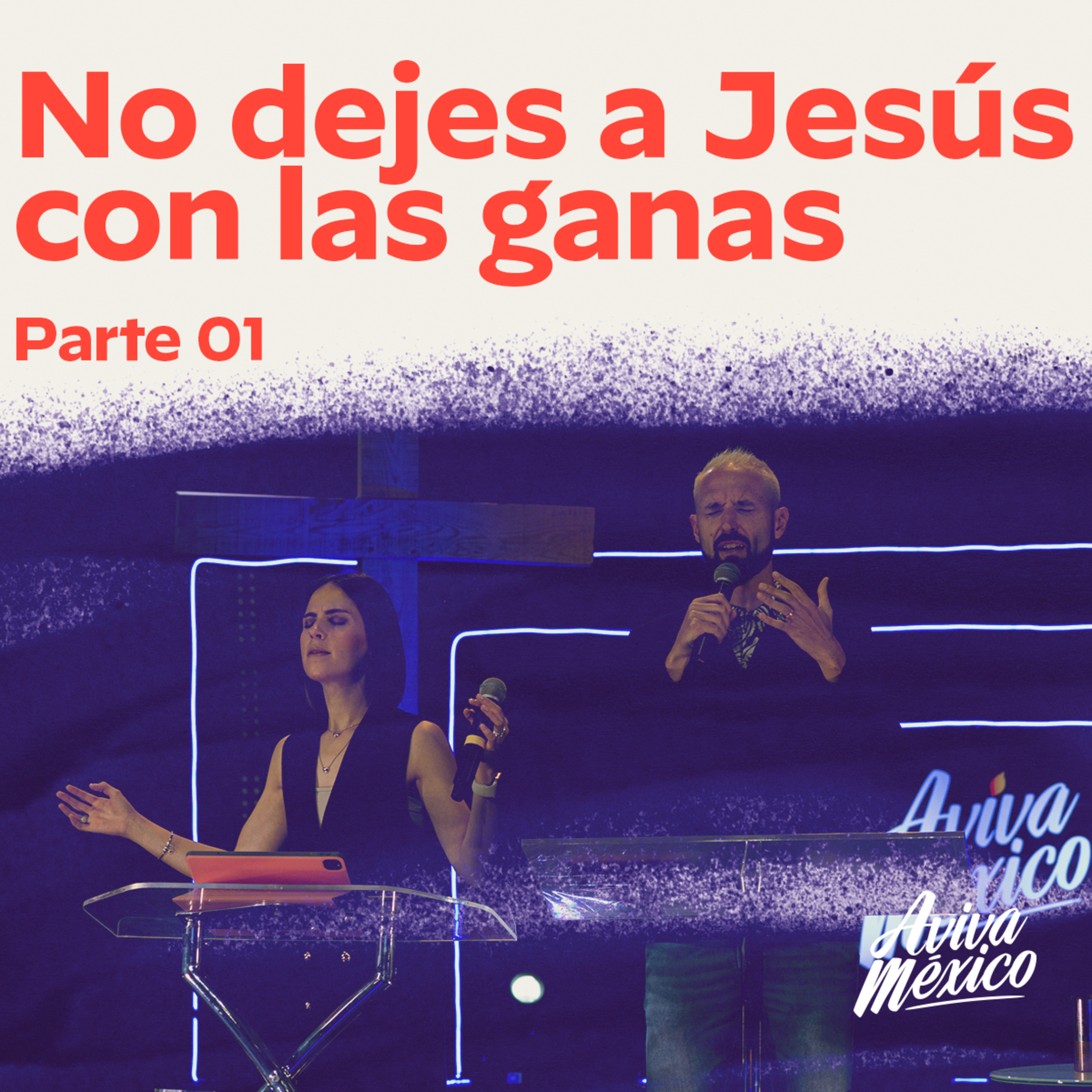 No dejes a Jesús con las ganas Parte 01 episode artwork