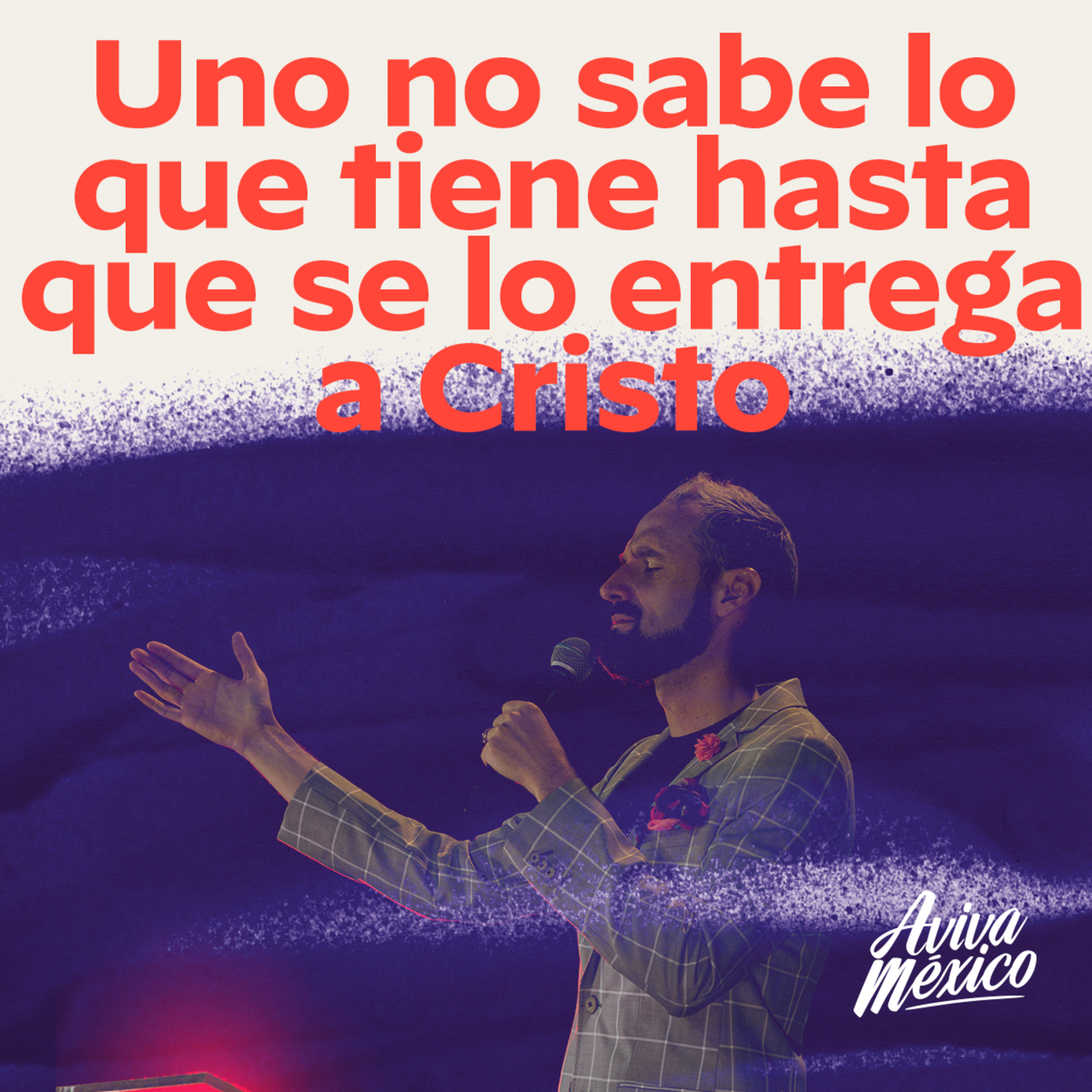 Uno no sabe lo que tiene hasta que lo entrega a Cristo episode artwork