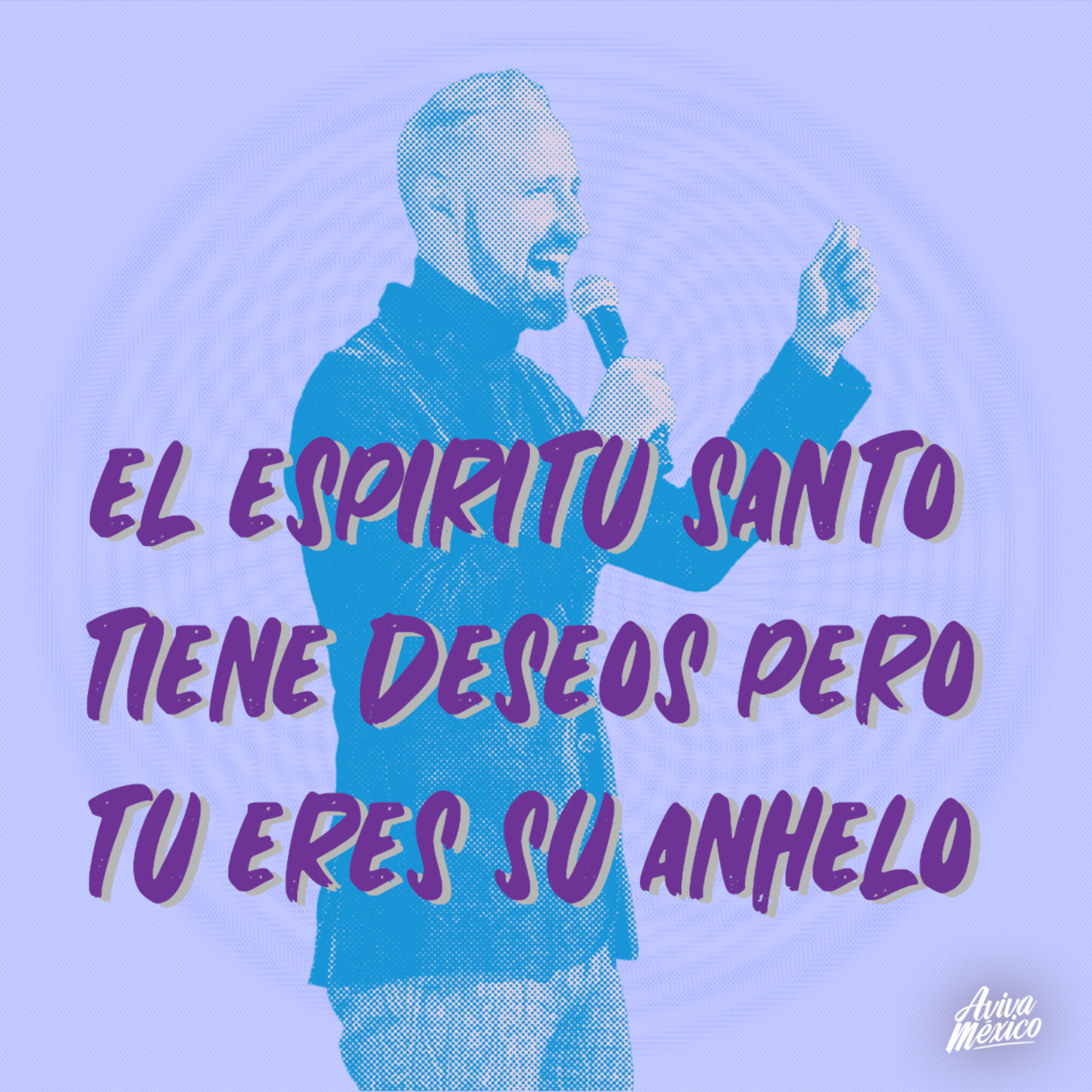El Espíritu Santo tiene deseos pero tú eres su anhelo episode artwork