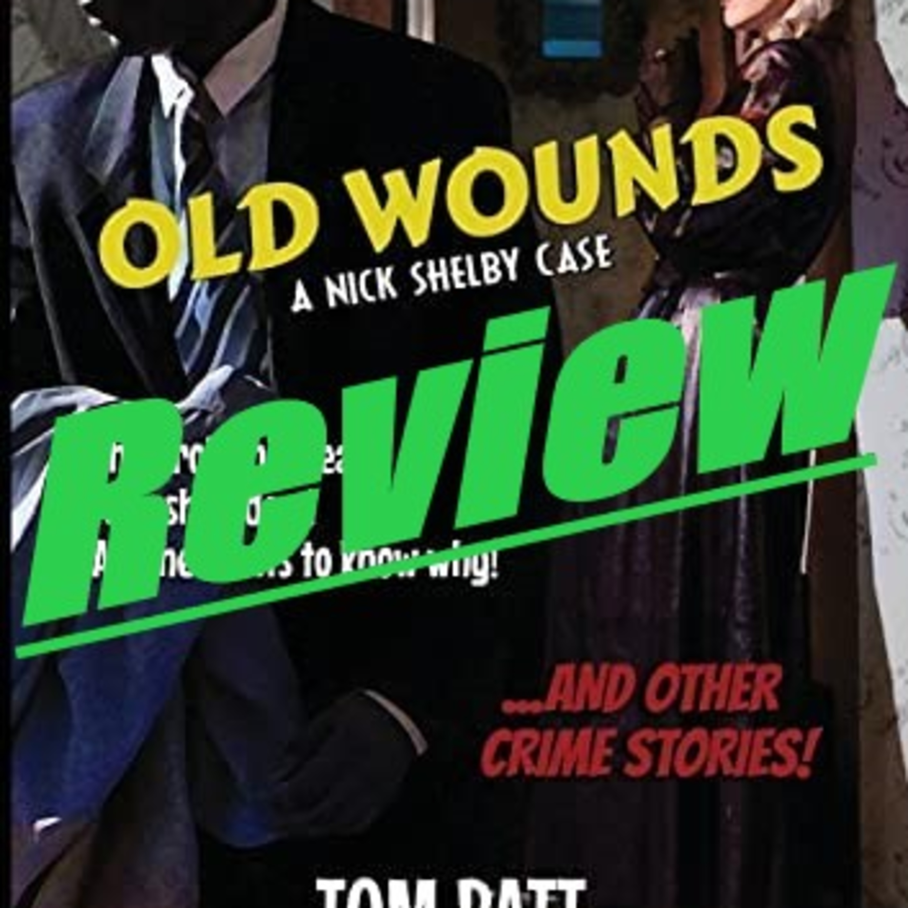 Old Wounds By Tom Batt | Narrated by Keir Hansen | Audiobook Review episode artwork