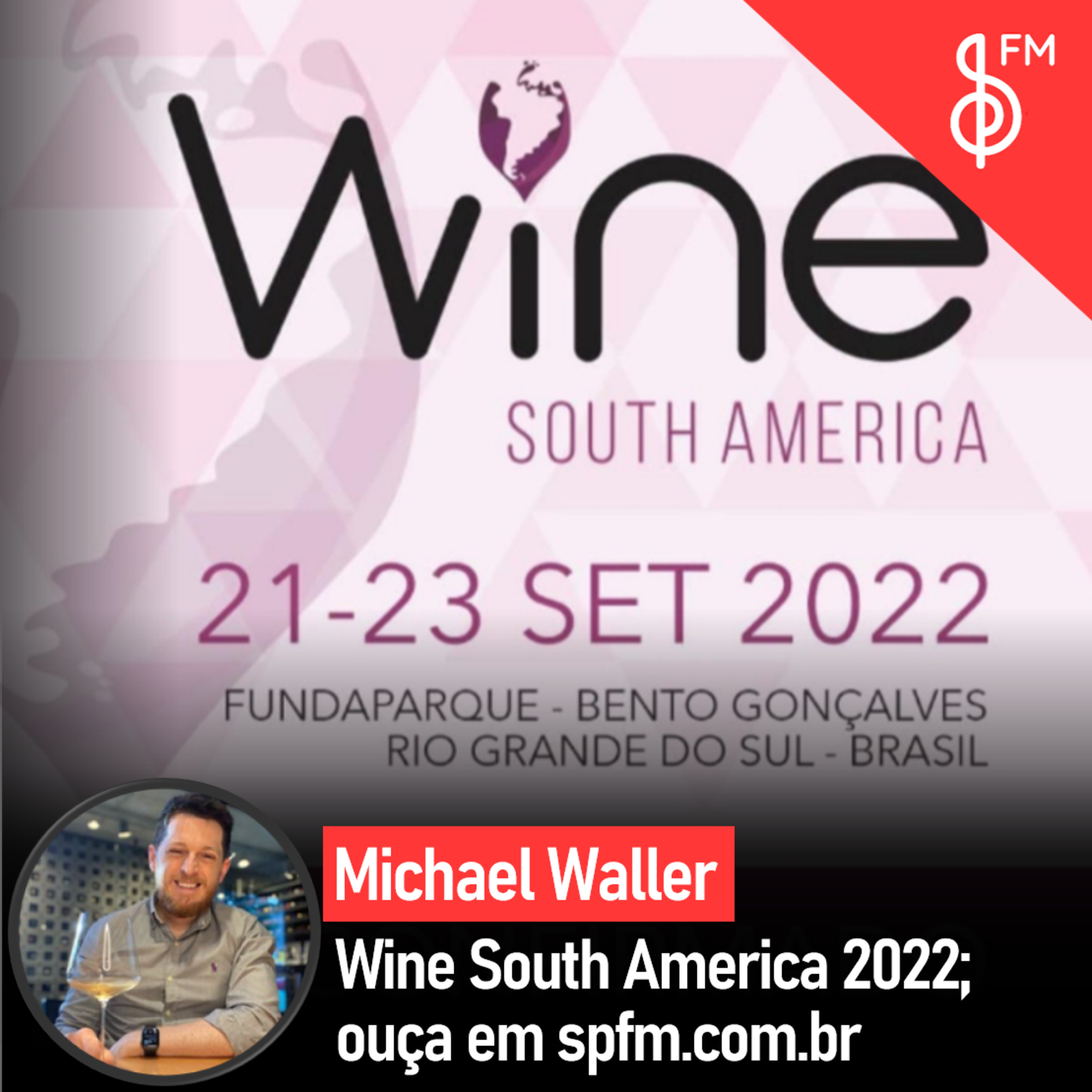 Michael Waller | Wine South America 2022 episode artwork