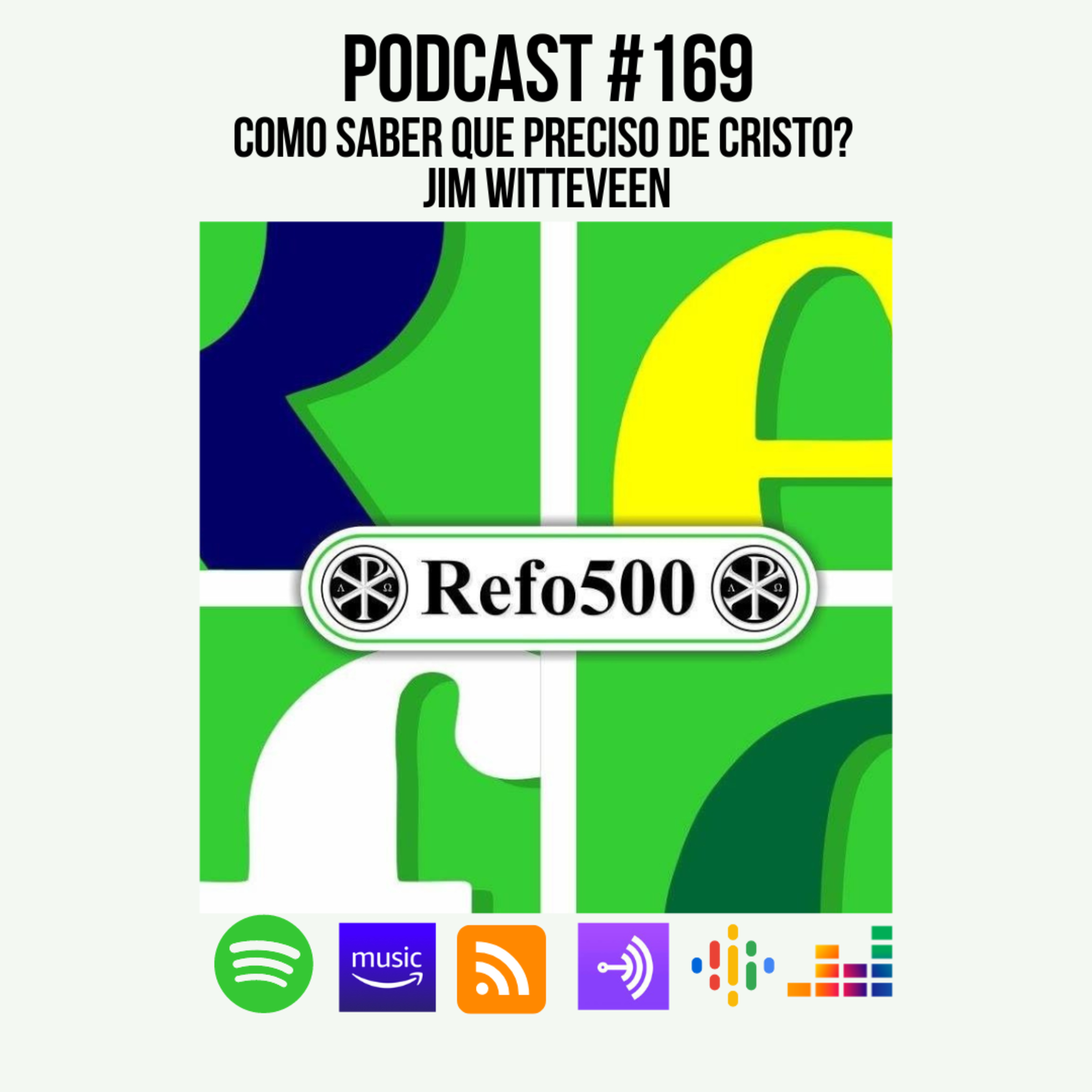 #169 MEDITAÇÕES DE UM REFORMADO | Como Saber Que Preciso de Cristo? [Ep03] | Pr. Jim Witteveen episode artwork