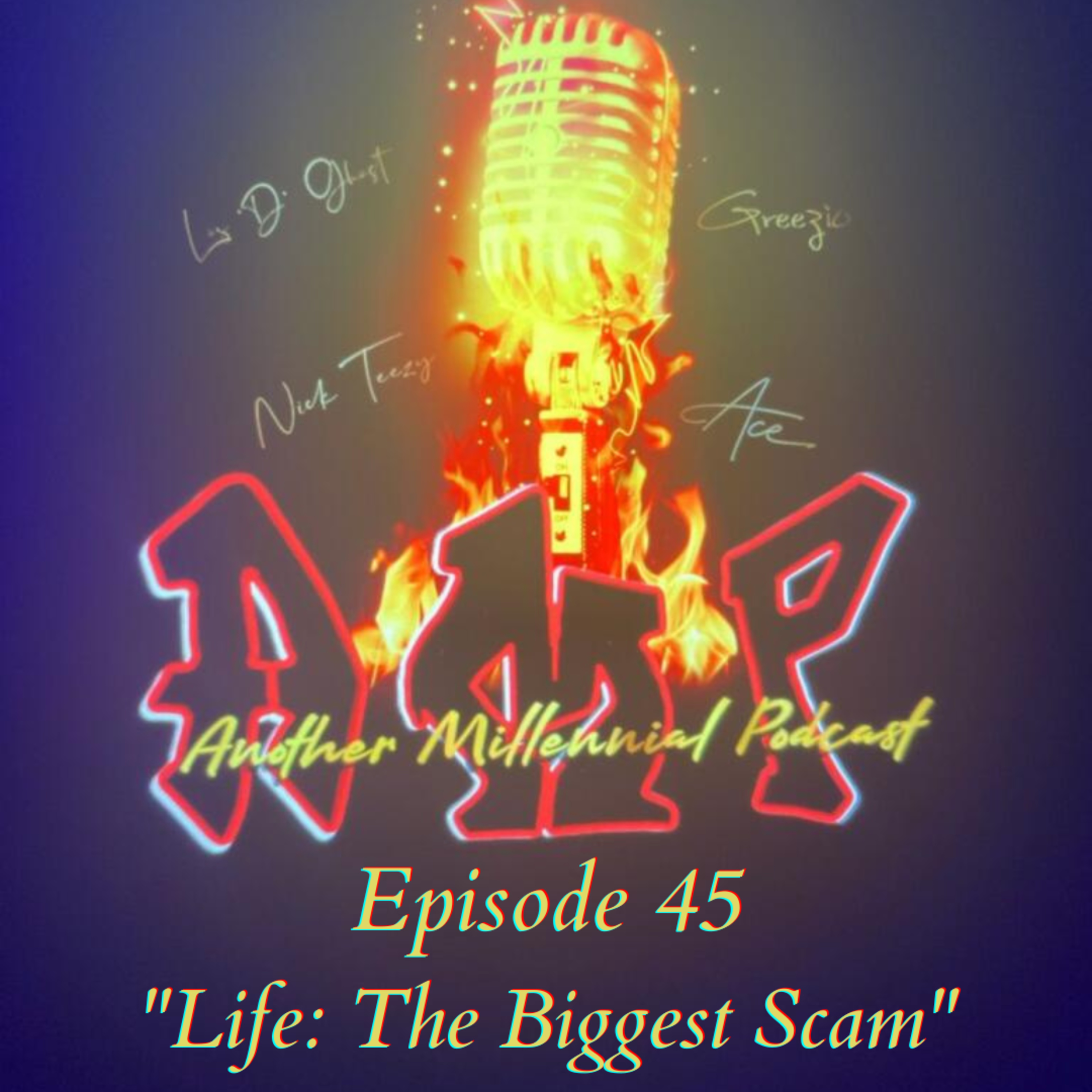 Episode 45 - Life: The Biggest Scam