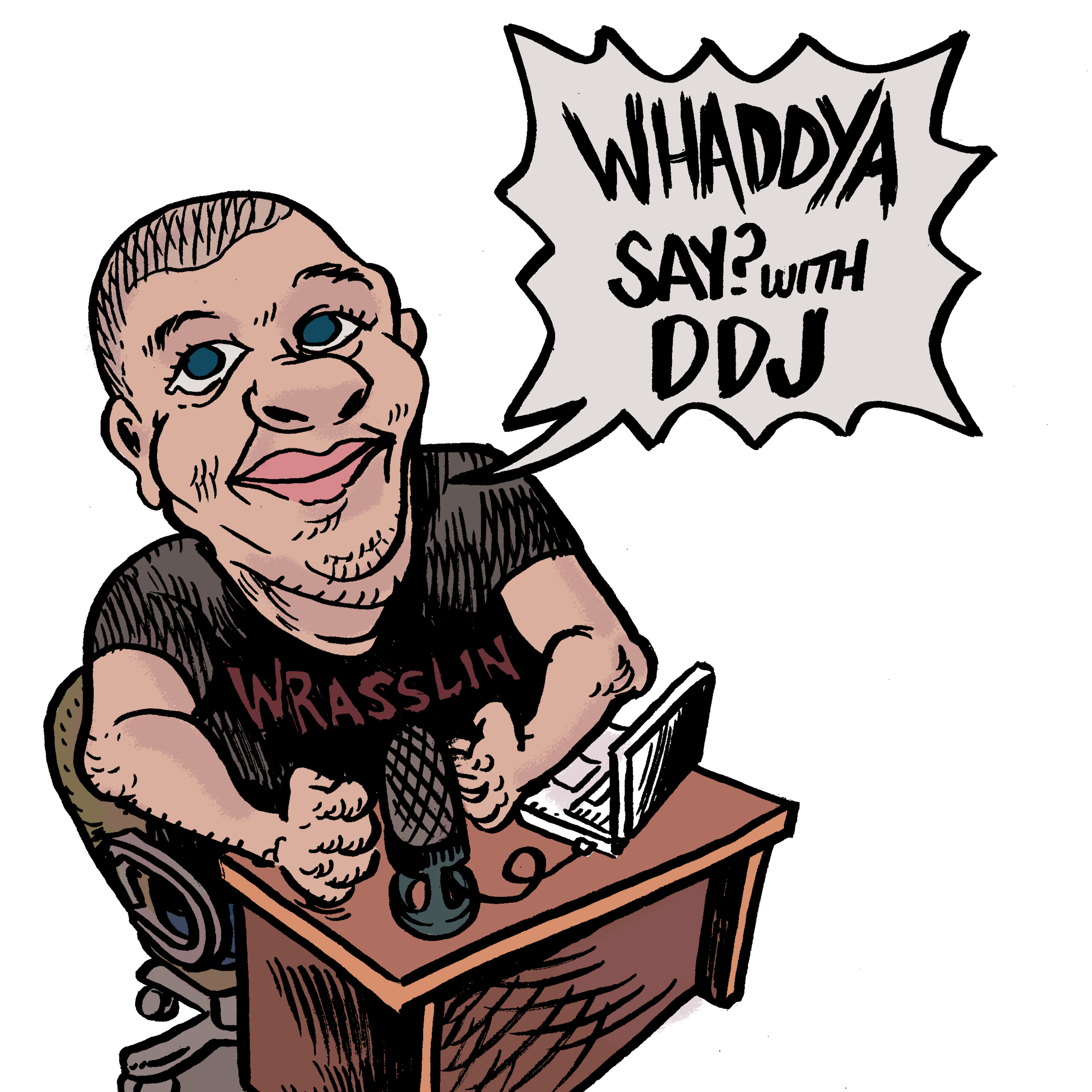 Whaddya Say? With DDJ