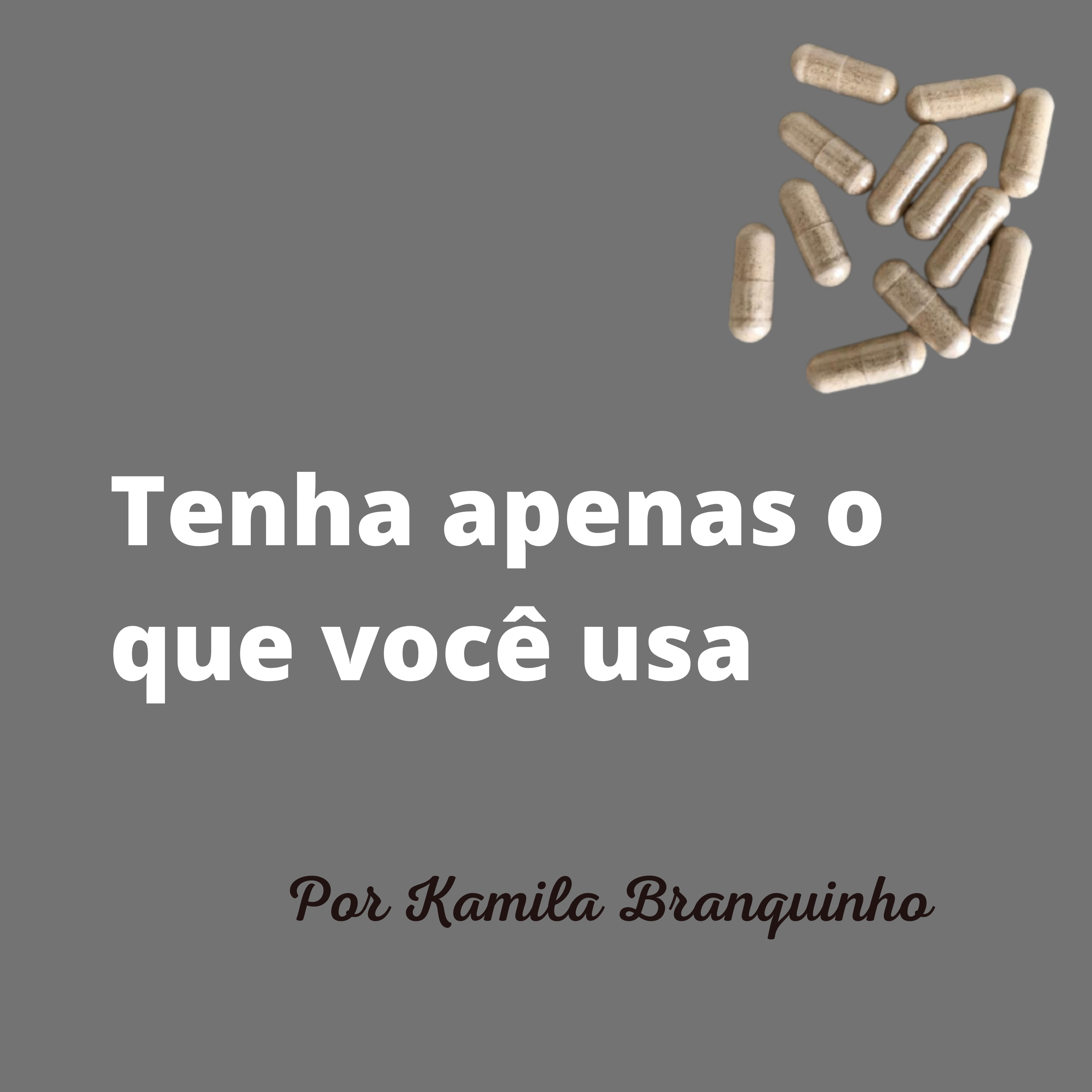 Tenha apenas o que você usa