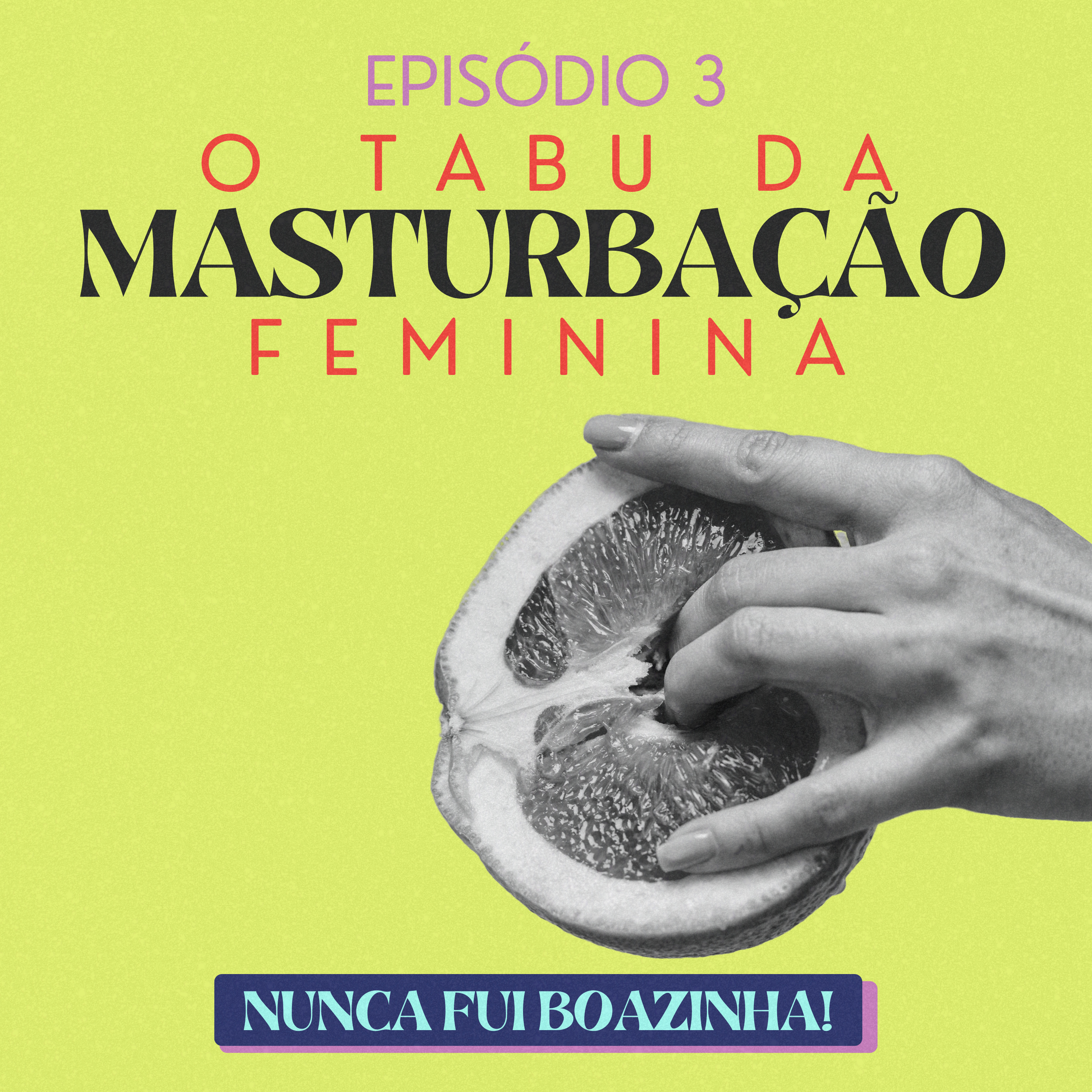 Nunca fui boazinha!