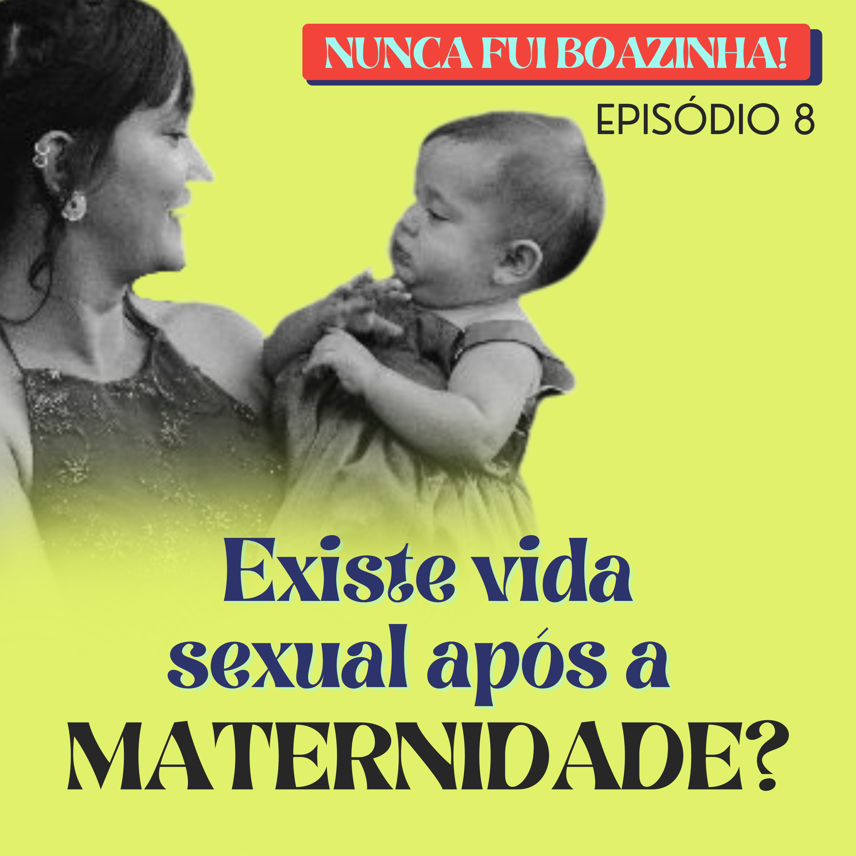 Nunca fui boazinha!