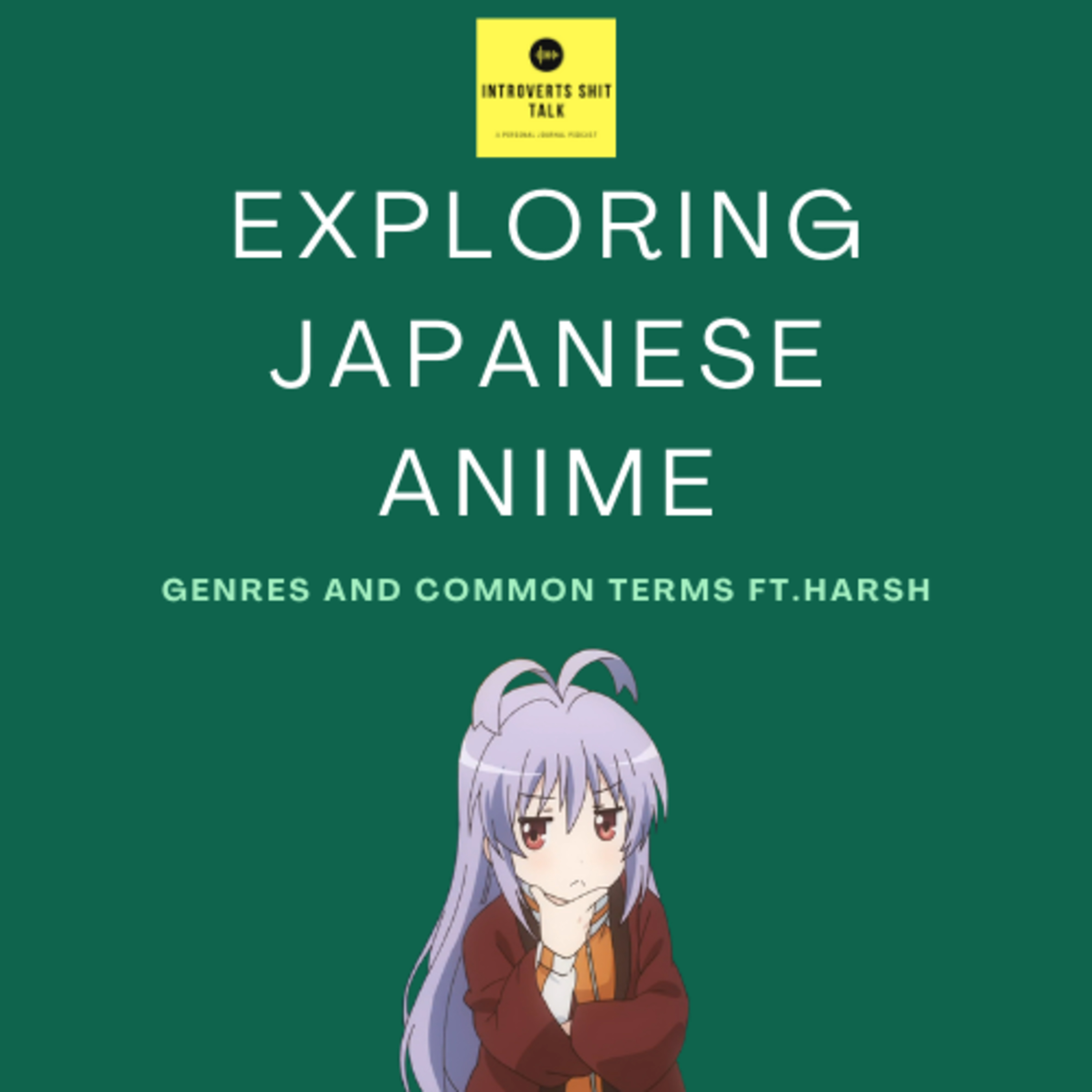 #3 Introduction to Genres of Japanese Anime (Special episode ft.Harsh)  episode artwork