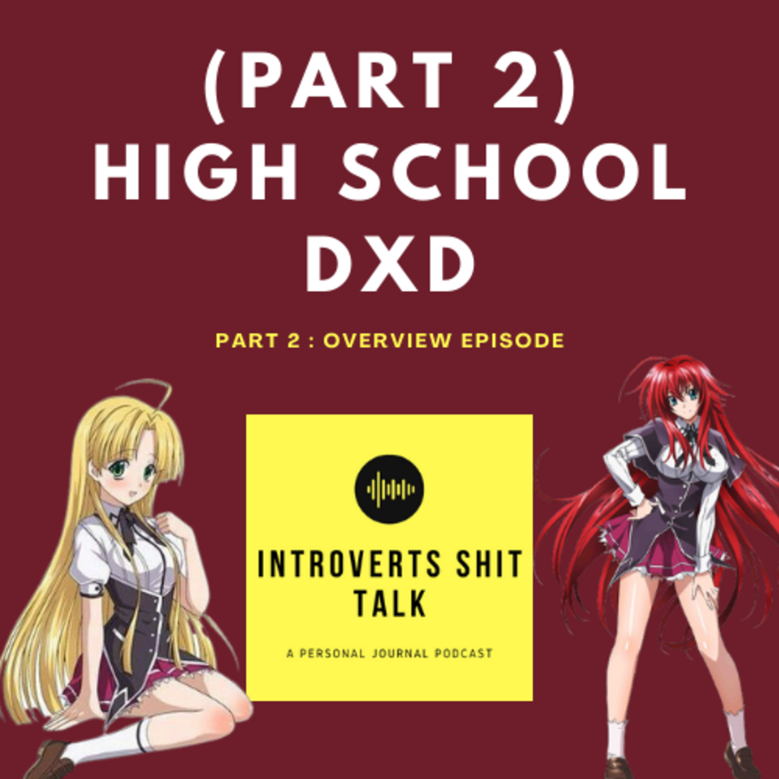 #5 High School DxD (Part2) Overview Episode  episode artwork