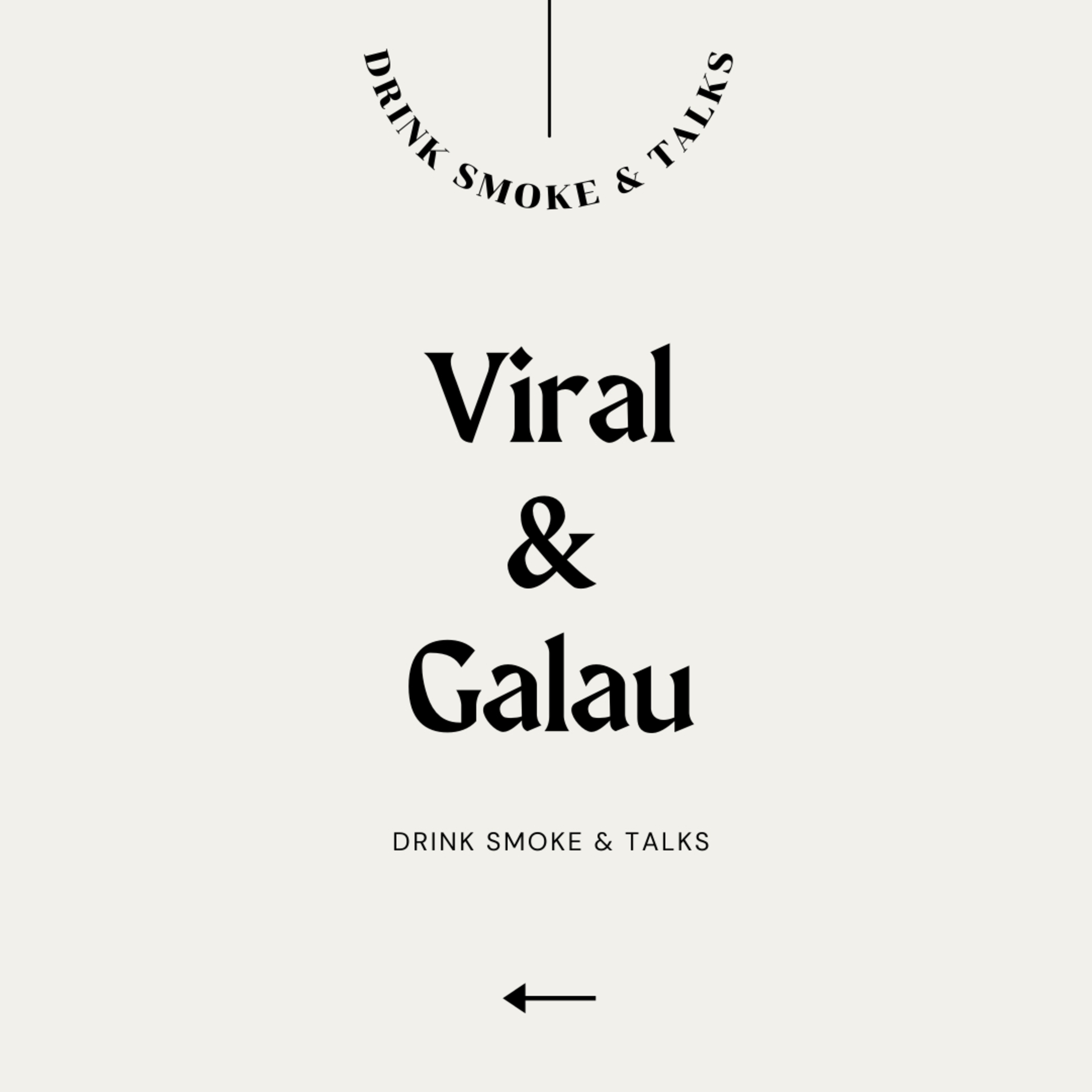 DRINK SMOKE AND TALKS| EPS 18- VIRAL & GALAU. DRINK SMOKE AND TALKS| EPS 18- VIRAL & GALAU.