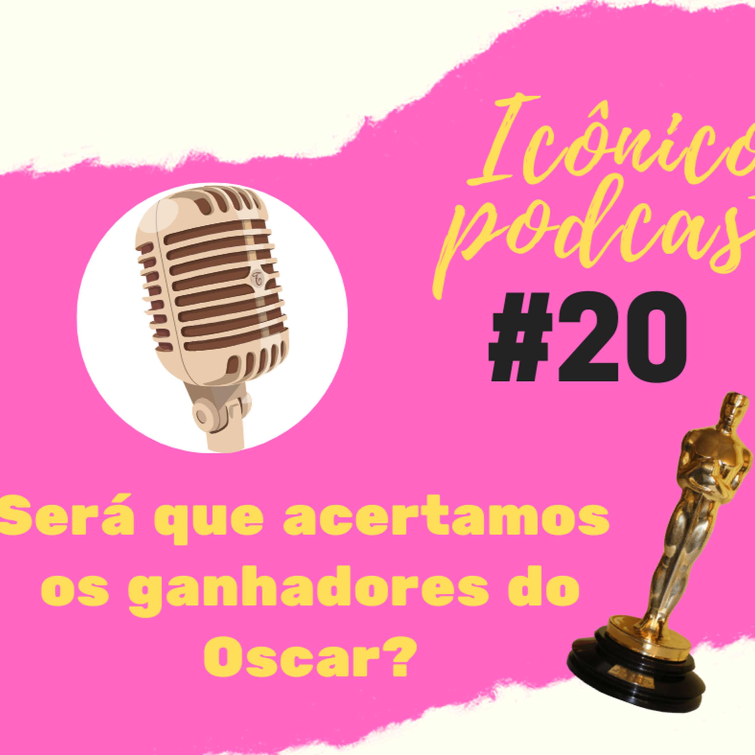 PODCAST ICÔNICO - #20 - Será que acertamos os ganhadores do Oscar?