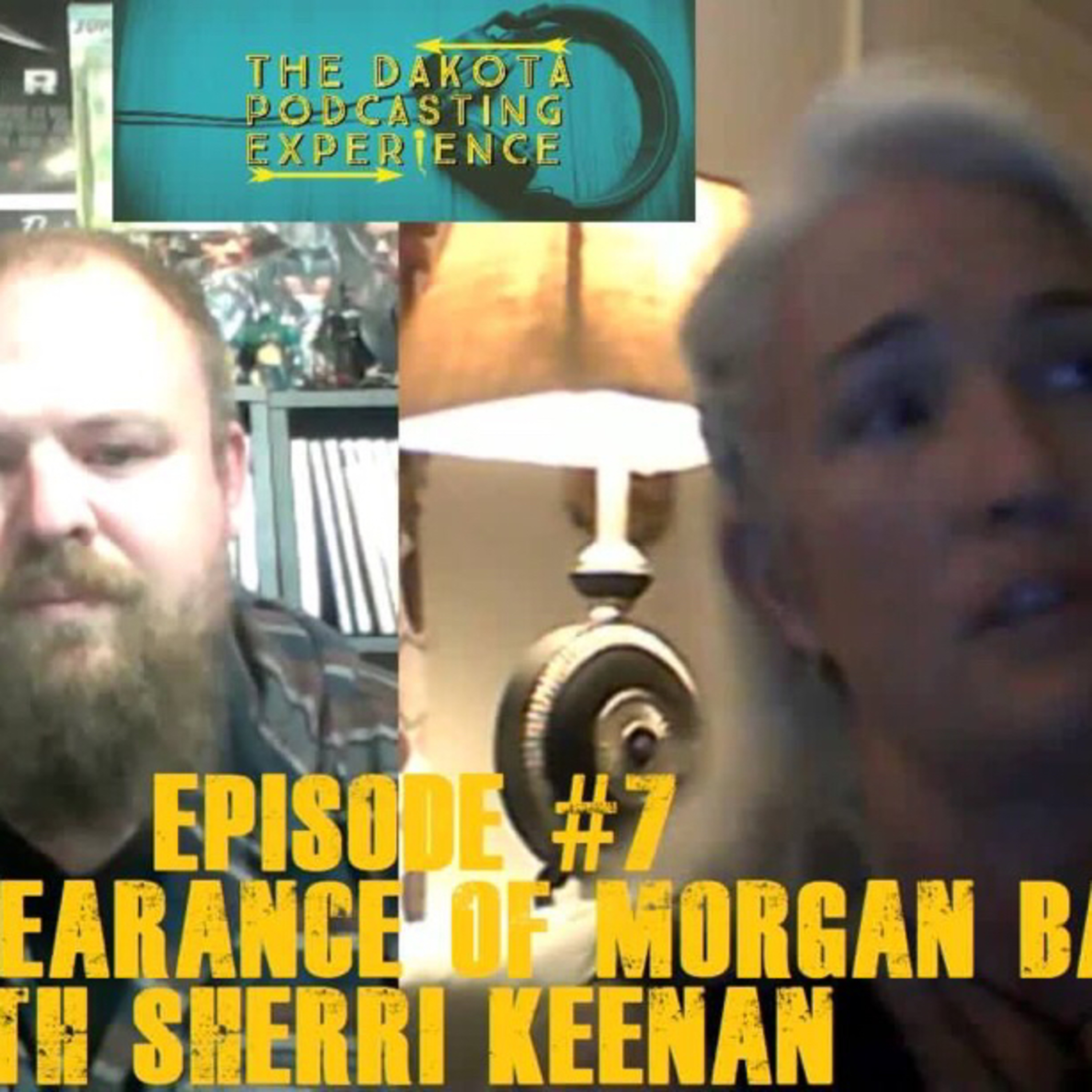 DPX - Episode #7 - The Disappearance of Morgan Bauer ~ With Special Guest Sherri Keenan episode artwork