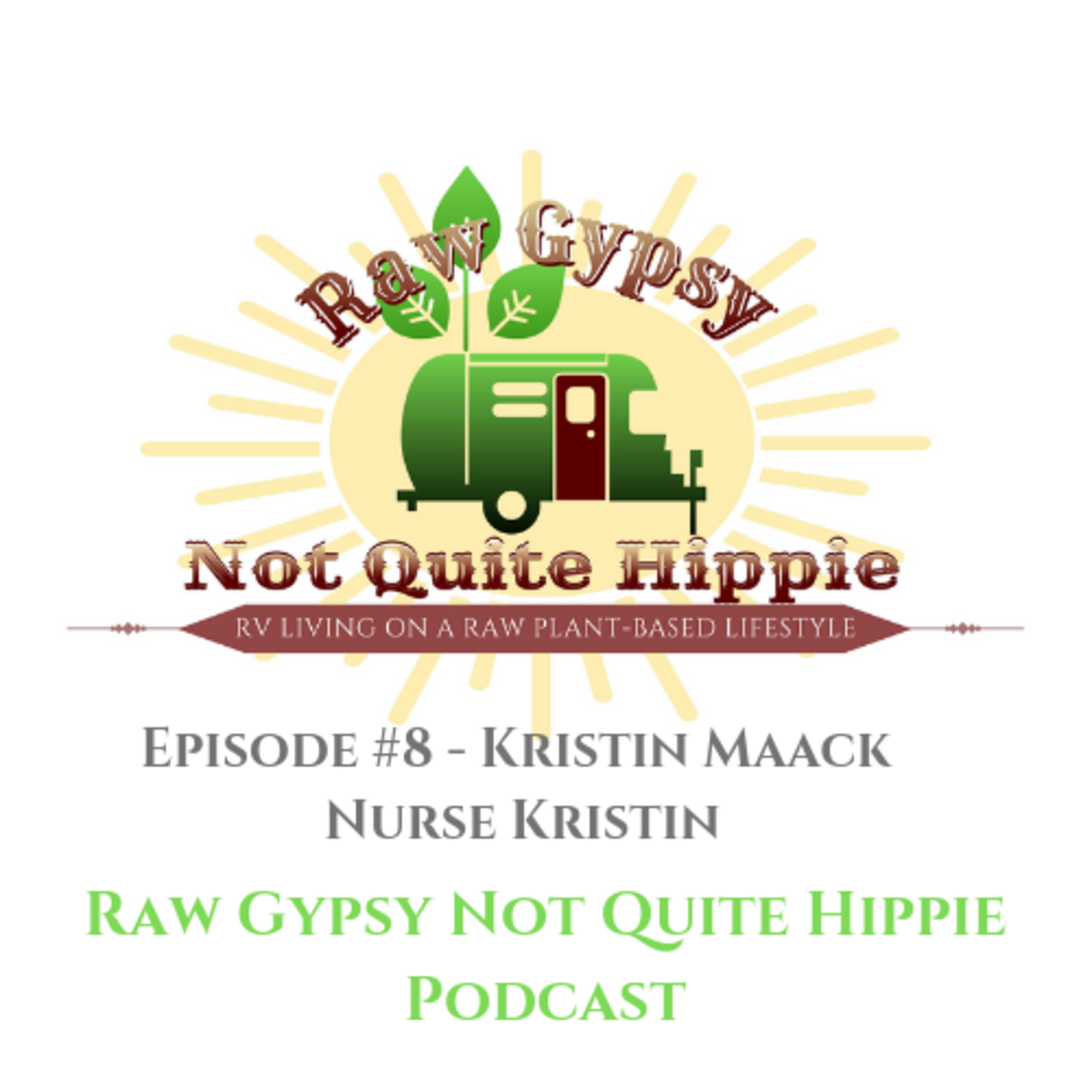 EPISODE #8 - KRISTIN MAACK - NURSE KRISTIN episode artwork