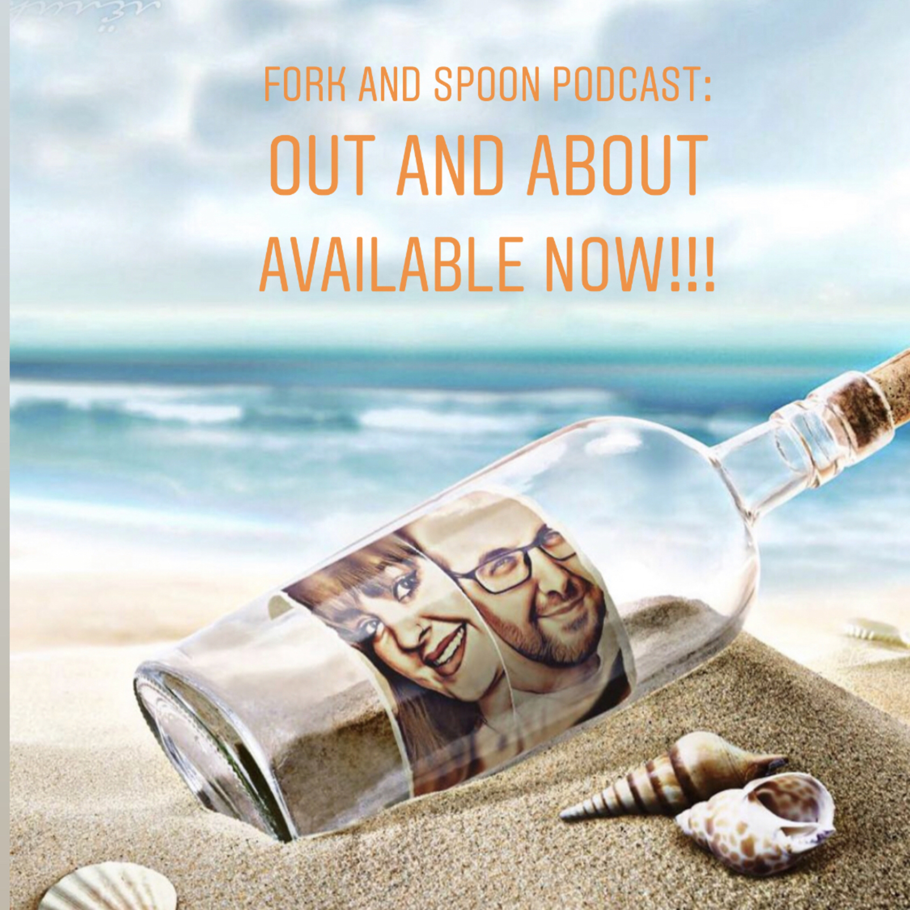 Fork and Spoon podcast : Out and About #4