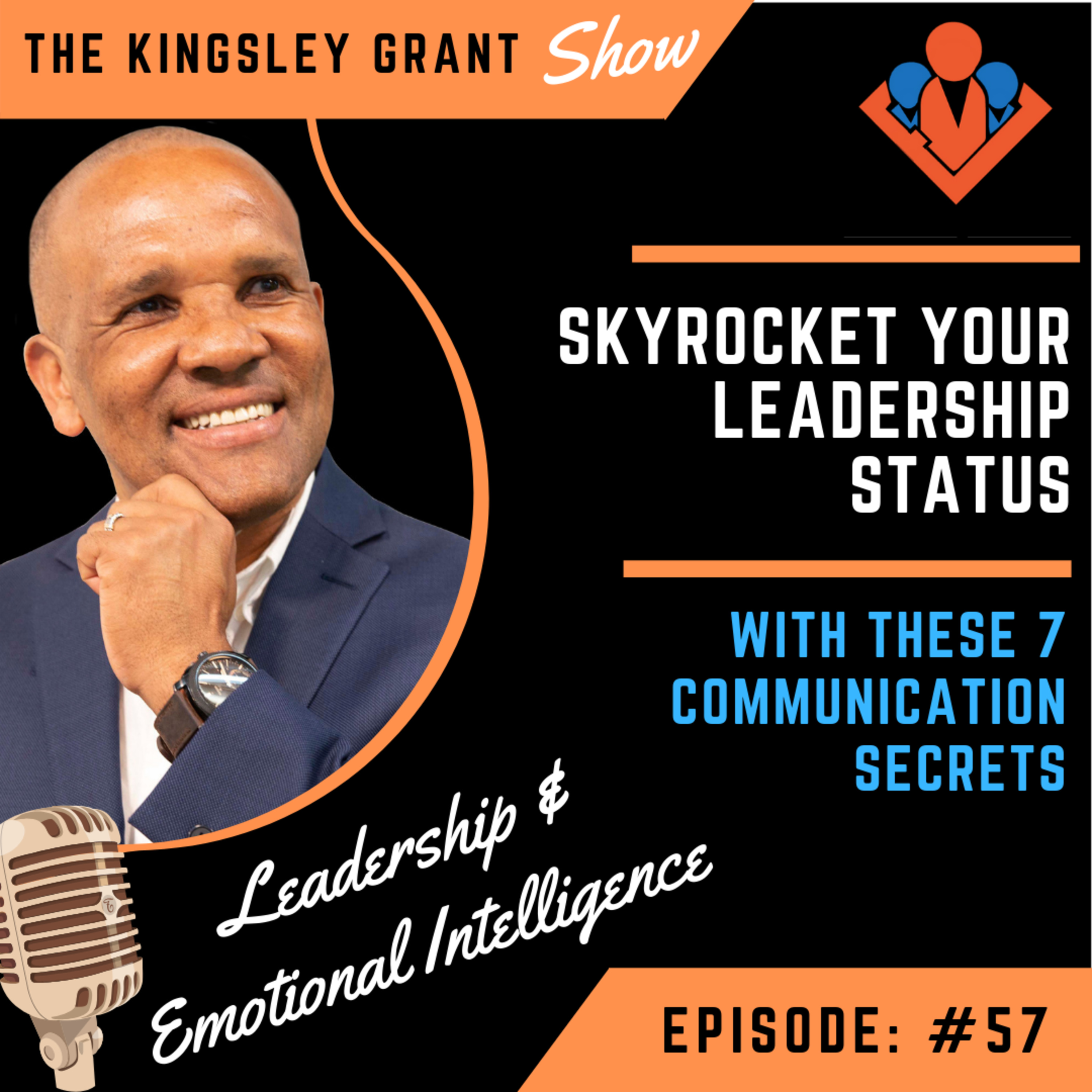 The Kingsley Grant Show: Where Emotional Intelligence (EI/EQ) and Leadership Skills Intersect