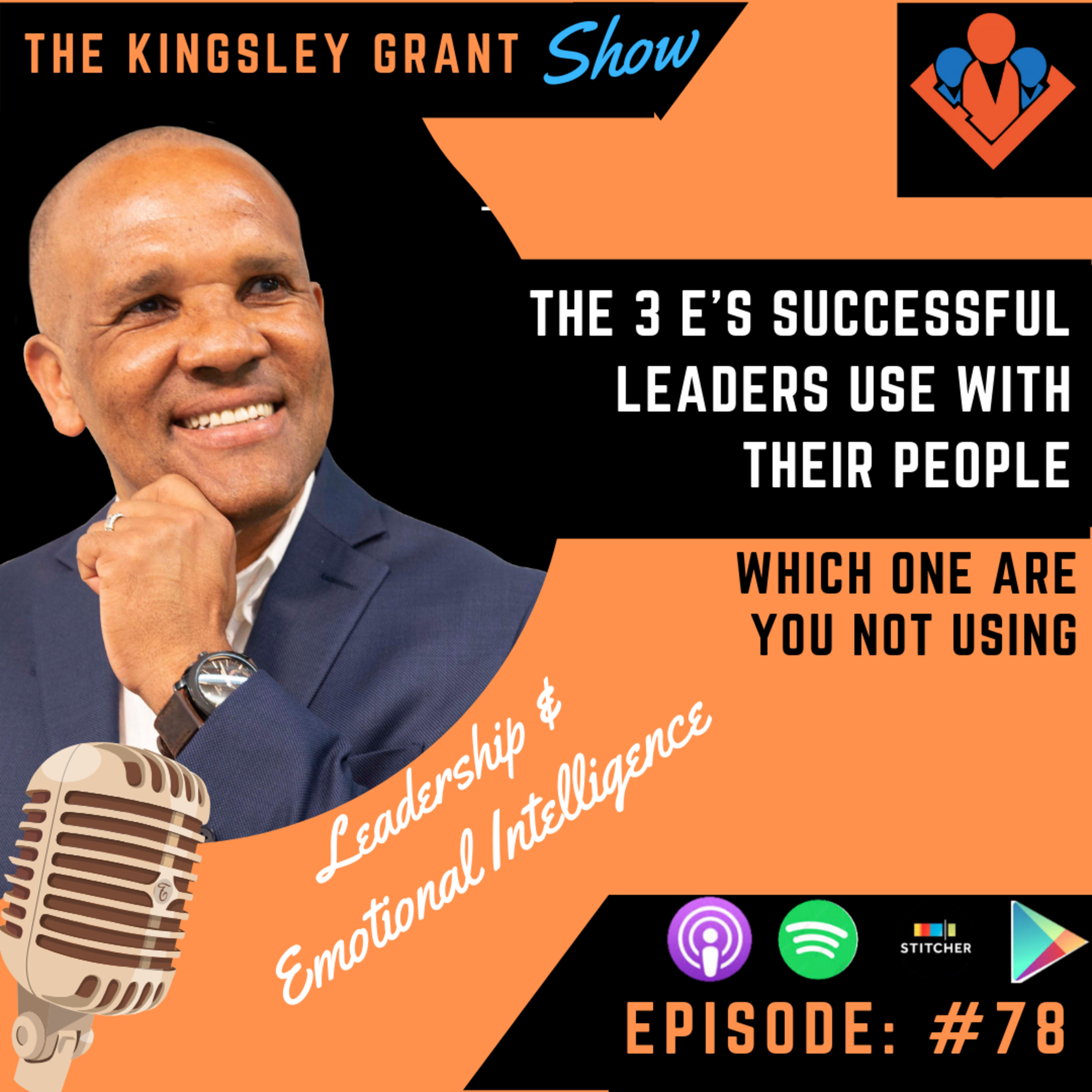 The Kingsley Grant Show: Where Emotional Intelligence (EI/EQ) and Leadership Skills Intersect