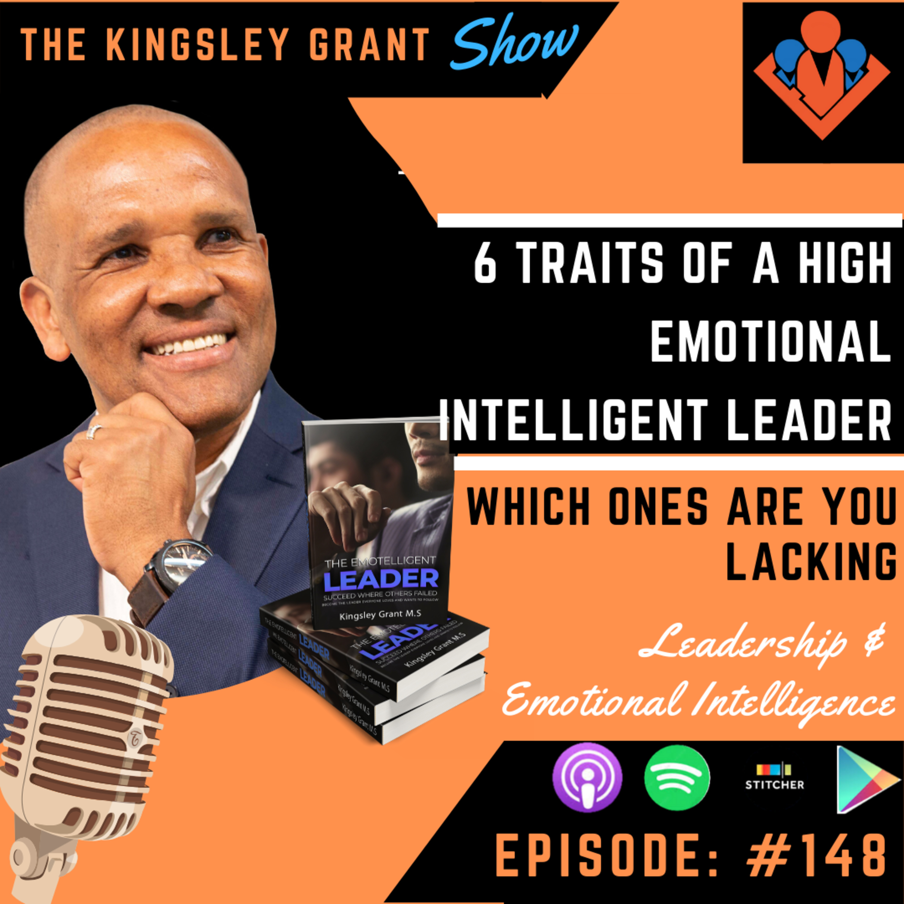 The Kingsley Grant Show: Where Emotional Intelligence (EI/EQ) and Leadership Skills Intersect
